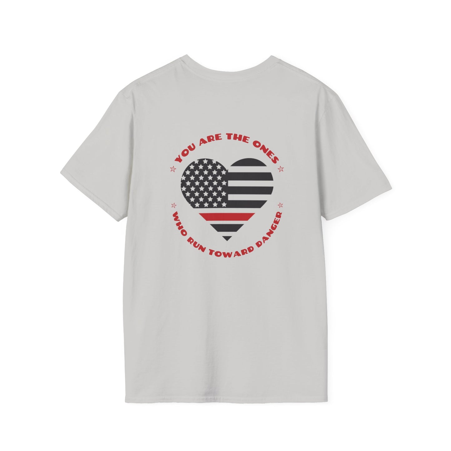 Firefighter Softstyle T-Shirt – You are the ones who run toward danger