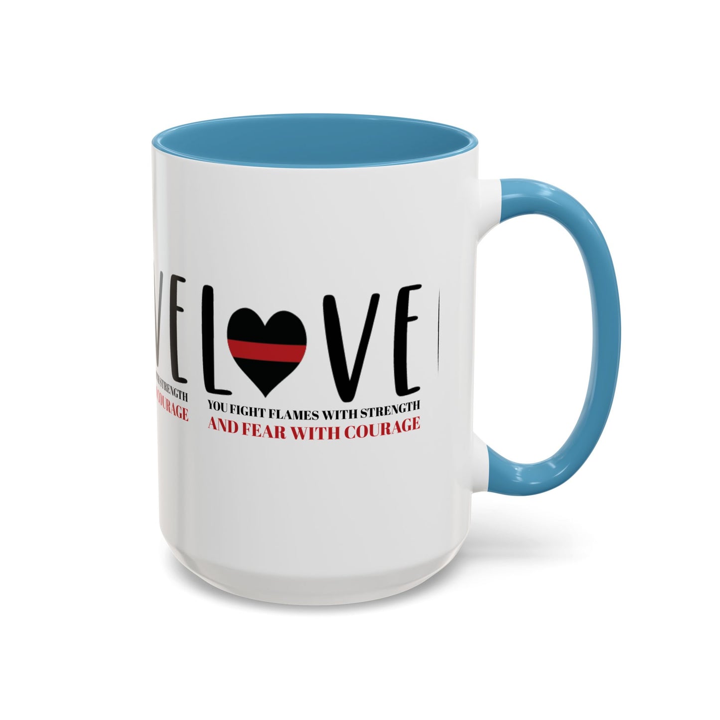 Firefighter Accent Coffee Mug – You fight flames with strength and fear with courage