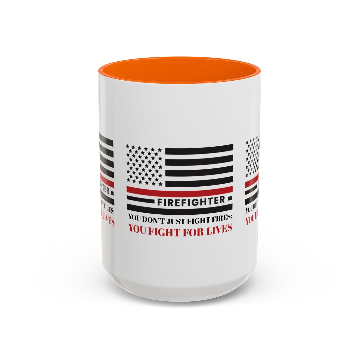 Firefighter Accent Coffee Mug – You don’t just fight fires; you fight for lives