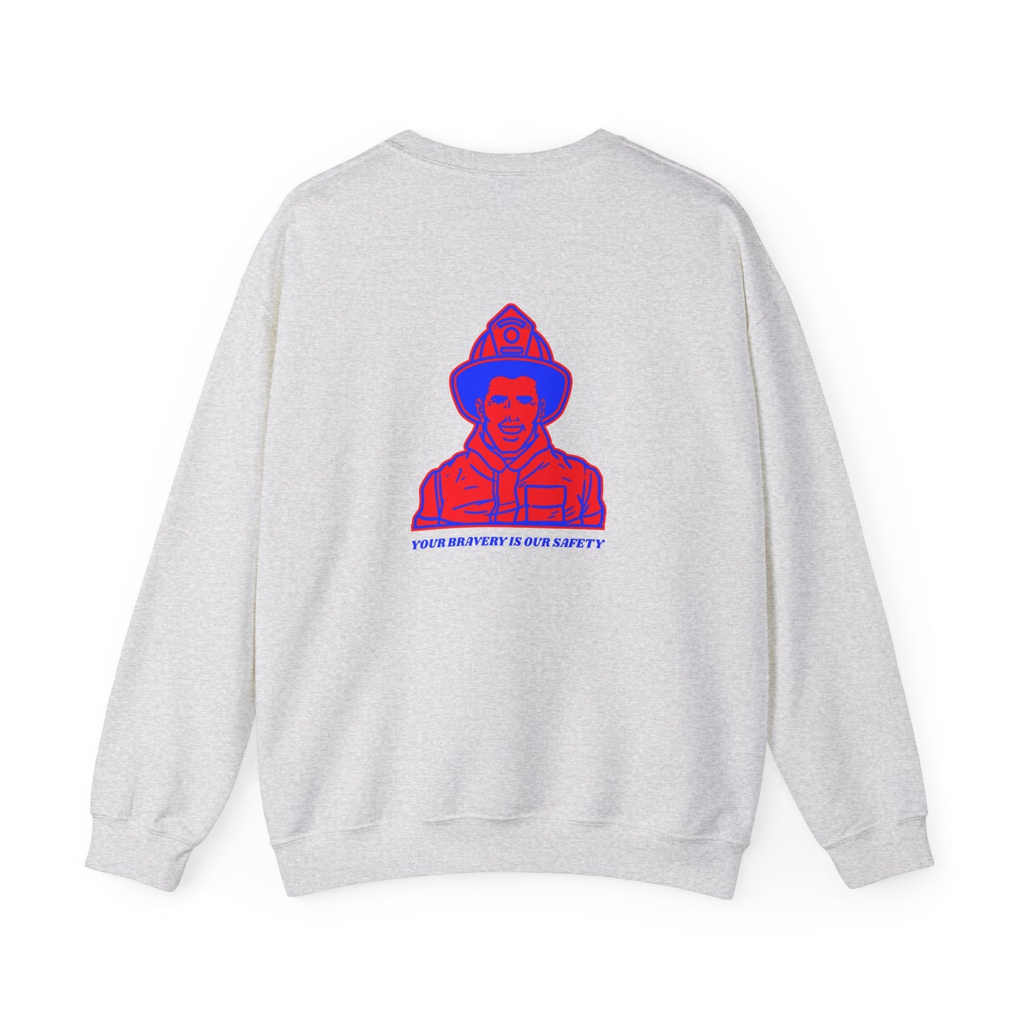 Firefighter Unisex Heavy Blend Crewneck Sweatshirt – Your bravery is our safety