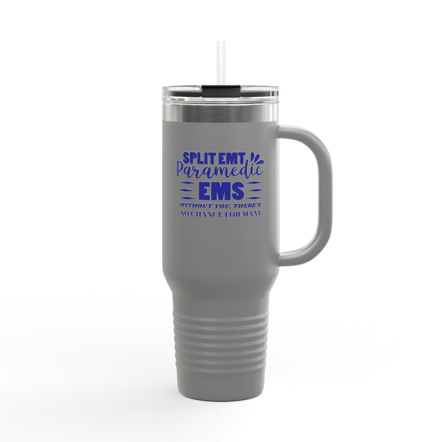 EMS Insulated Travel Mug, 40oz - Without you, there’s no chance for many