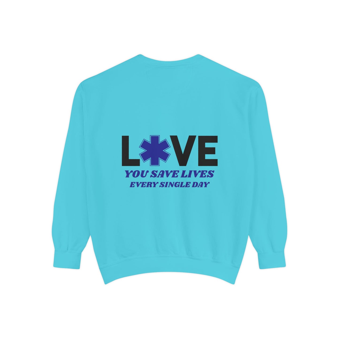 EMS Unisex Garment-Dyed Sweatshirt –You save lives every single day