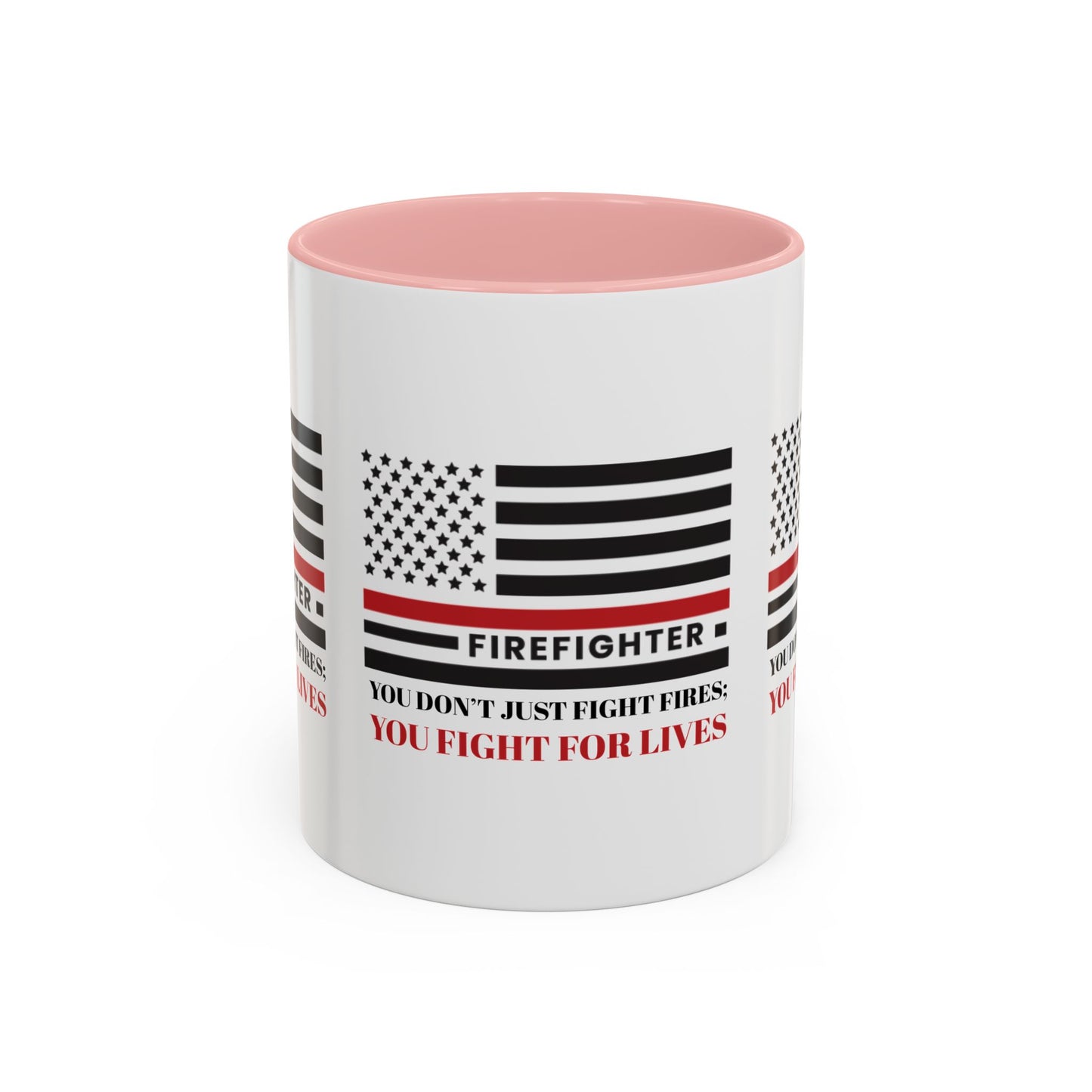 Firefighter Accent Coffee Mug – You don’t just fight fires; you fight for lives