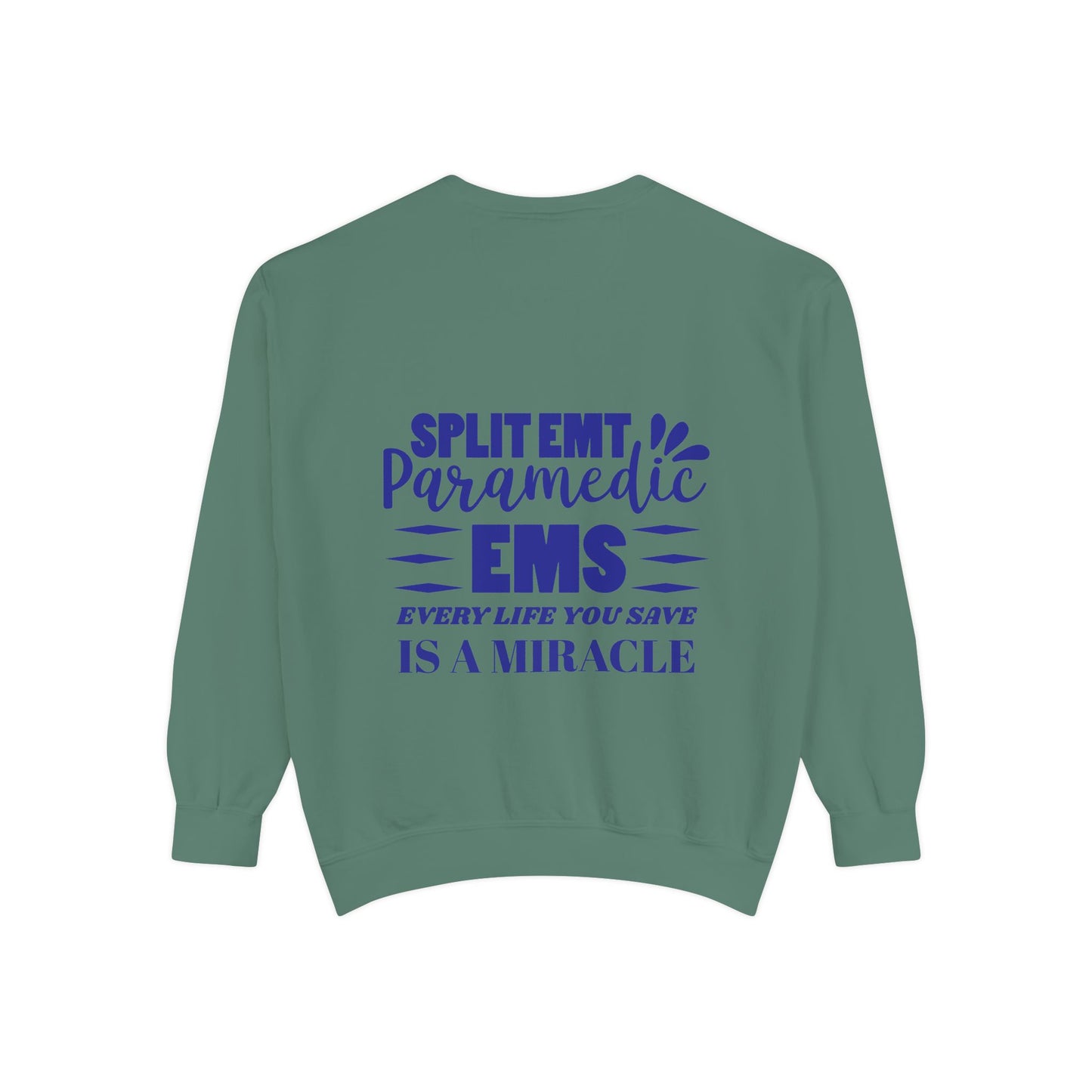 EMS Unisex Garment-Dyed Sweatshirt –Every life you save is a miracle