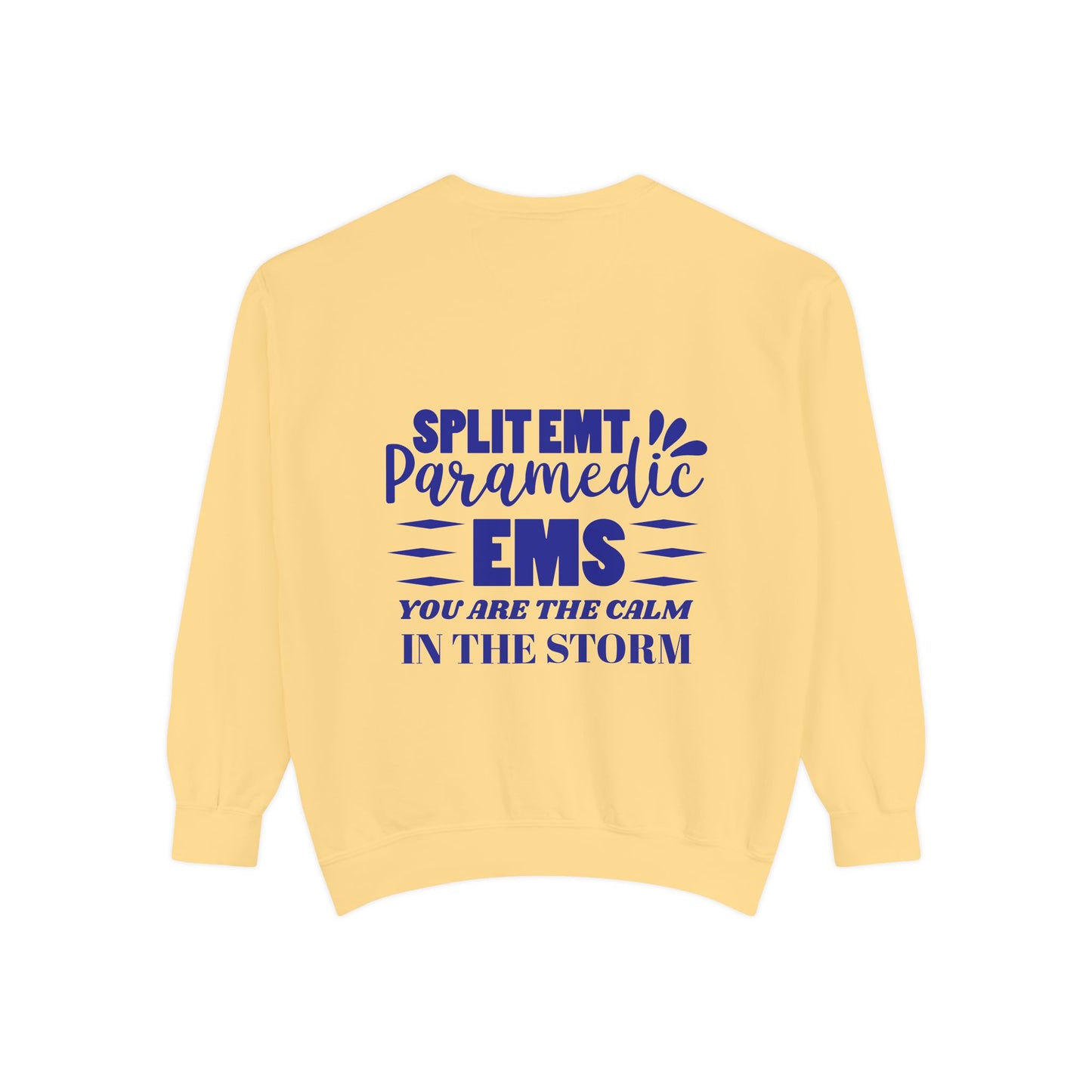 EMS Unisex Garment-Dyed Sweatshirt –You are the calm in the storm