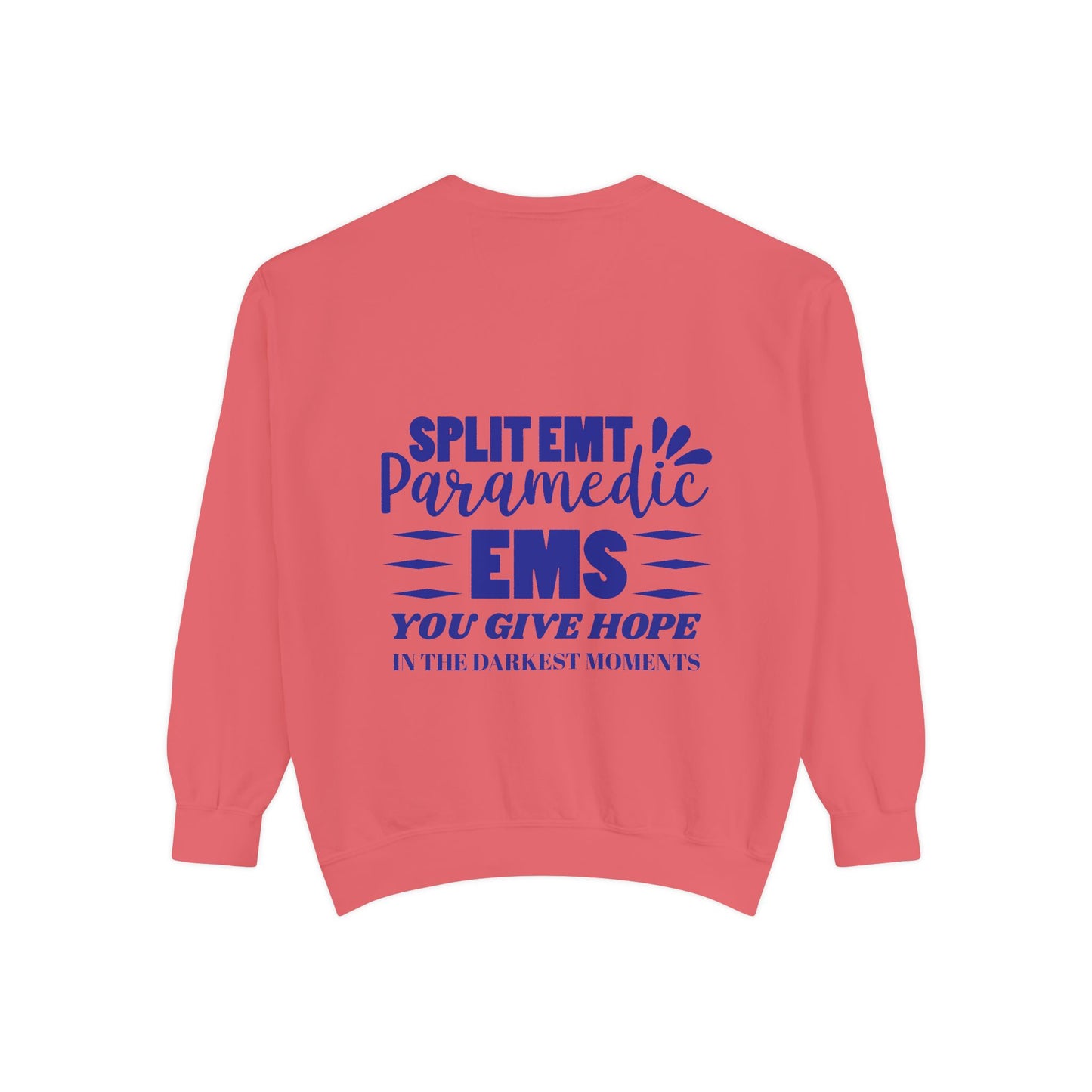 EMS Unisex Garment-Dyed Sweatshirt –You give hope in the darkest moments