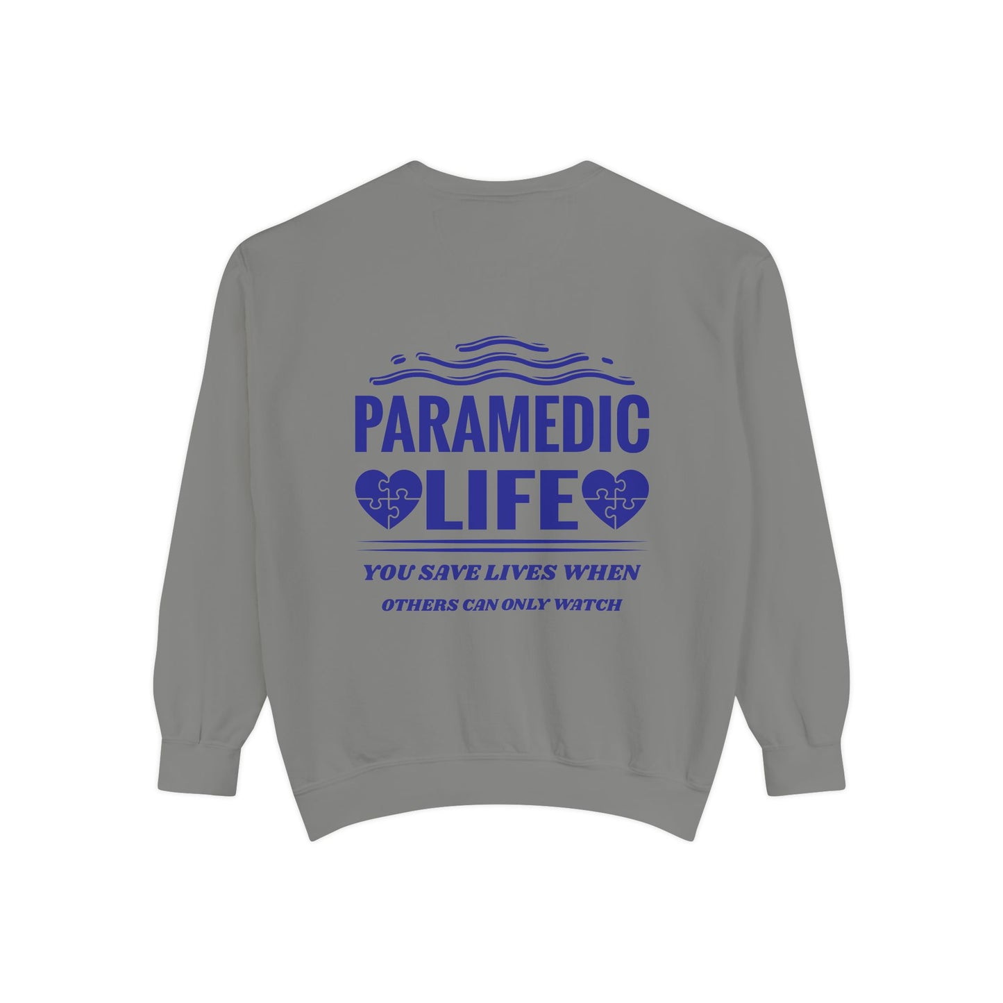 EMS Unisex Garment-Dyed Sweatshirt –You save lives when others can only watch