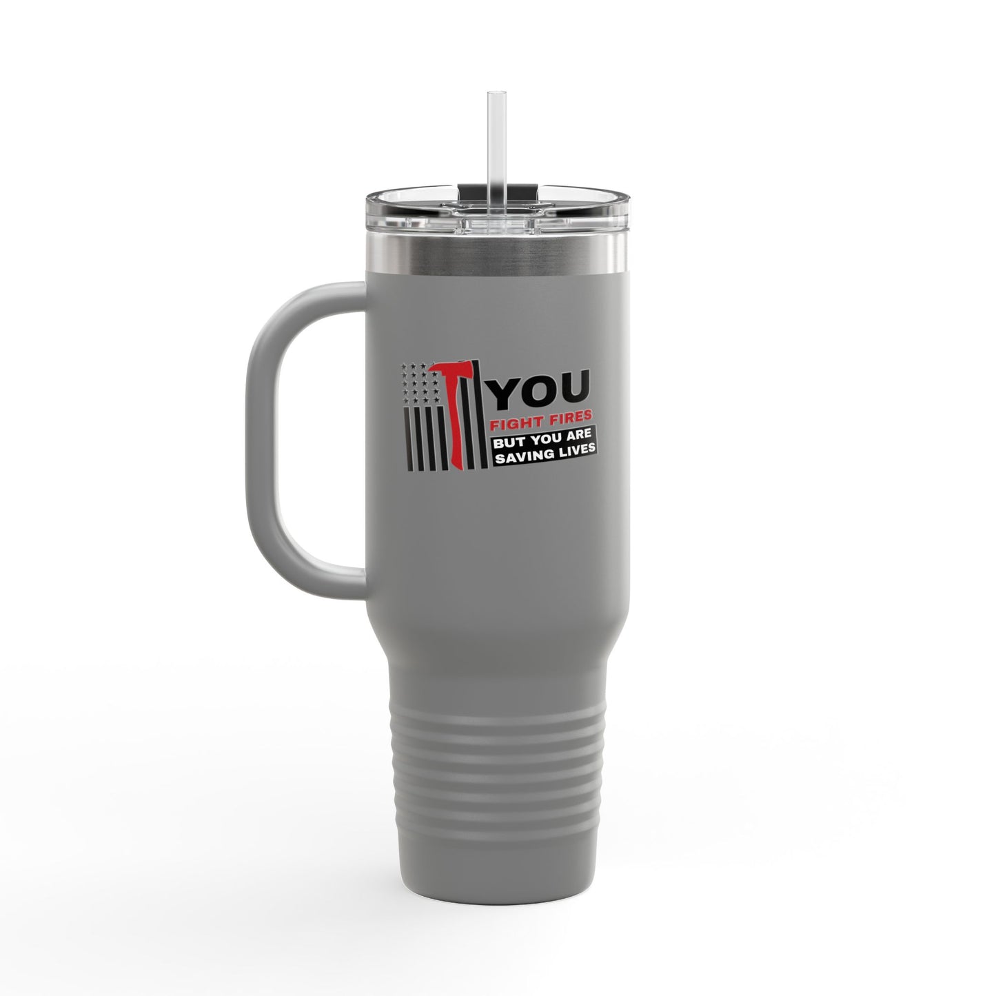 Firefighter Insulated Travel Mug, 40oz – You fight fires, but you are saving lives