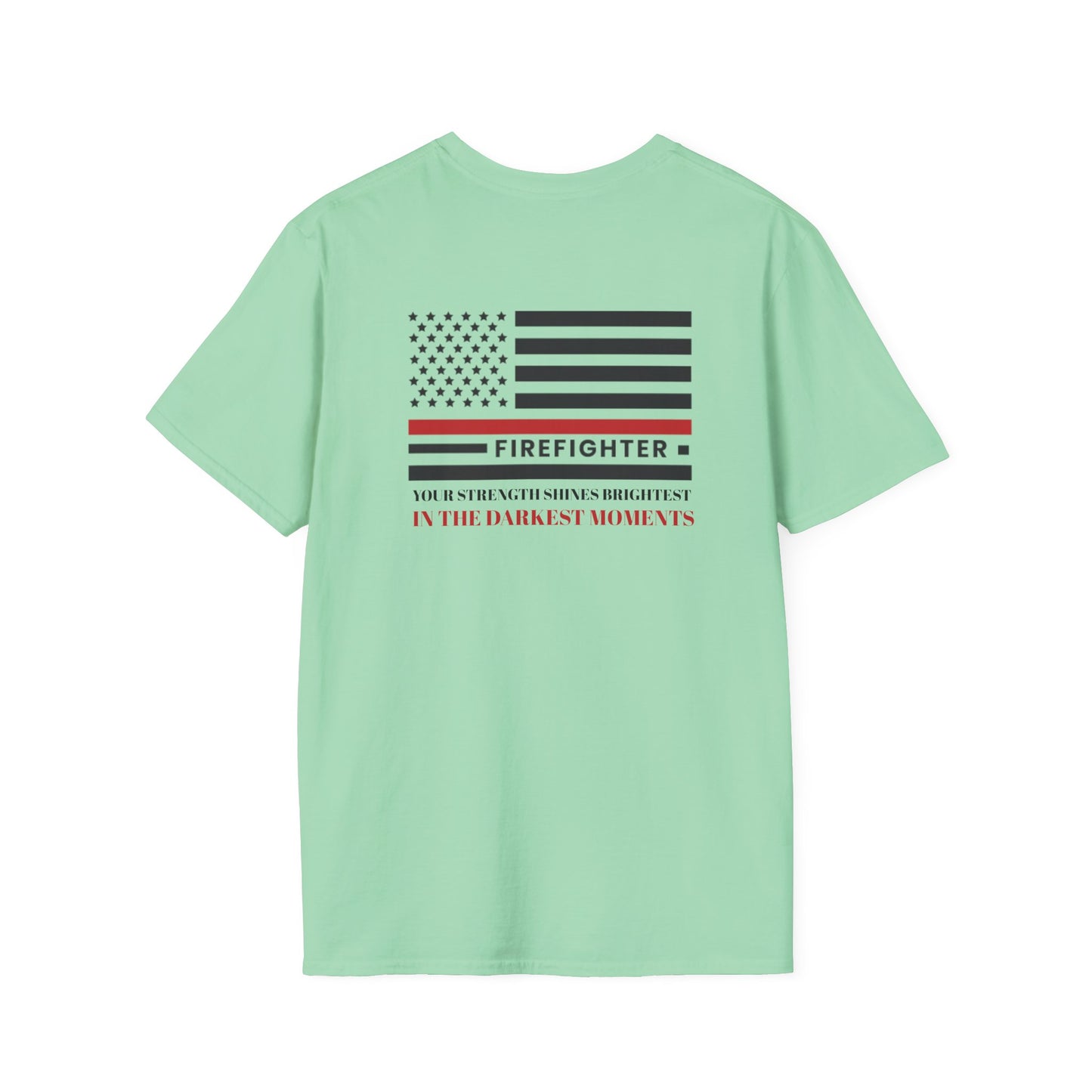 Firefighter Softstyle T-Shirt – Your strength shines brightest in the darkest moments
