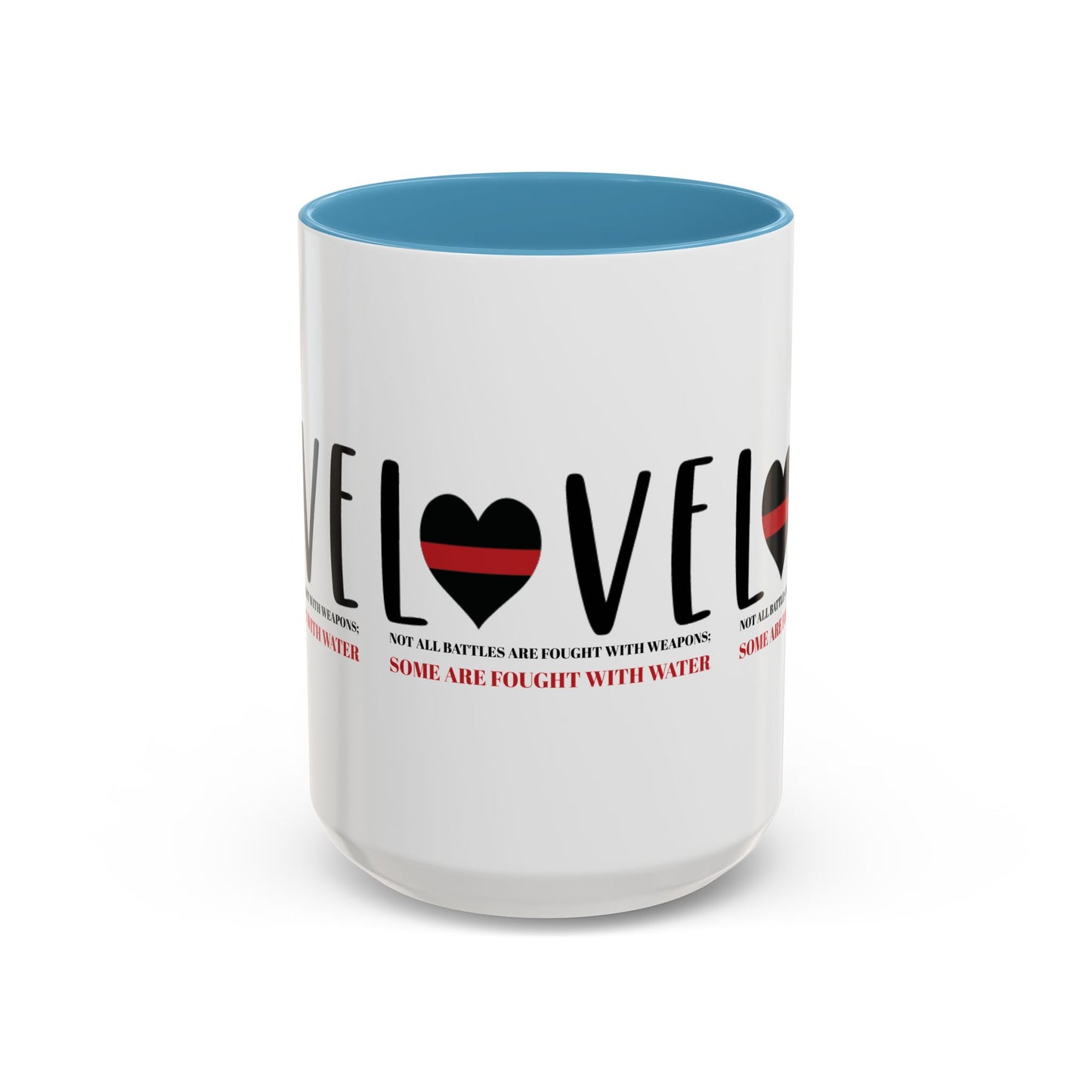 Firefighter Accent Coffee Mug – Not all battles are fought with weapons; some are fought with water