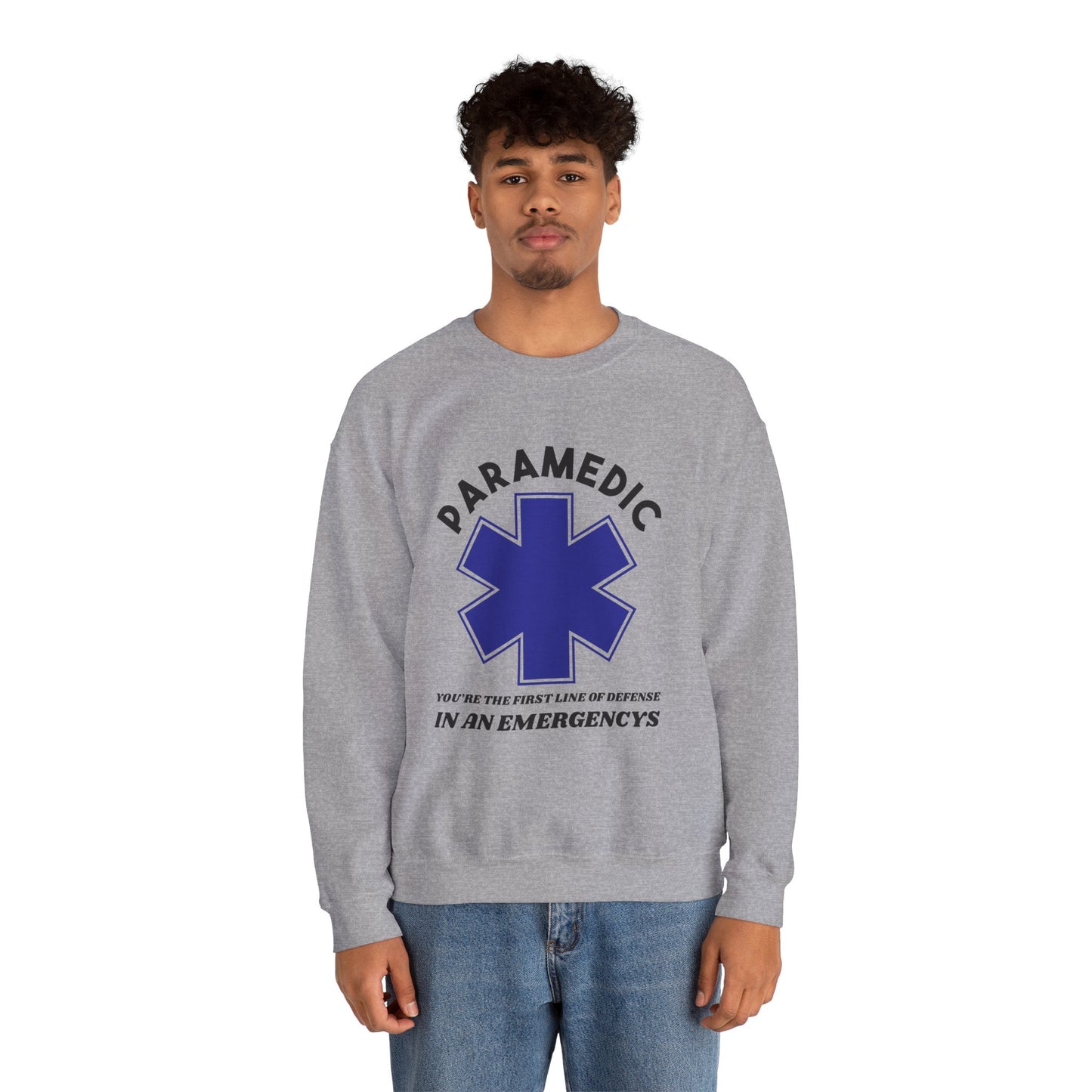 EMS Unisex Crewneck Sweatshirt – You’re the first line of defense in an emergency