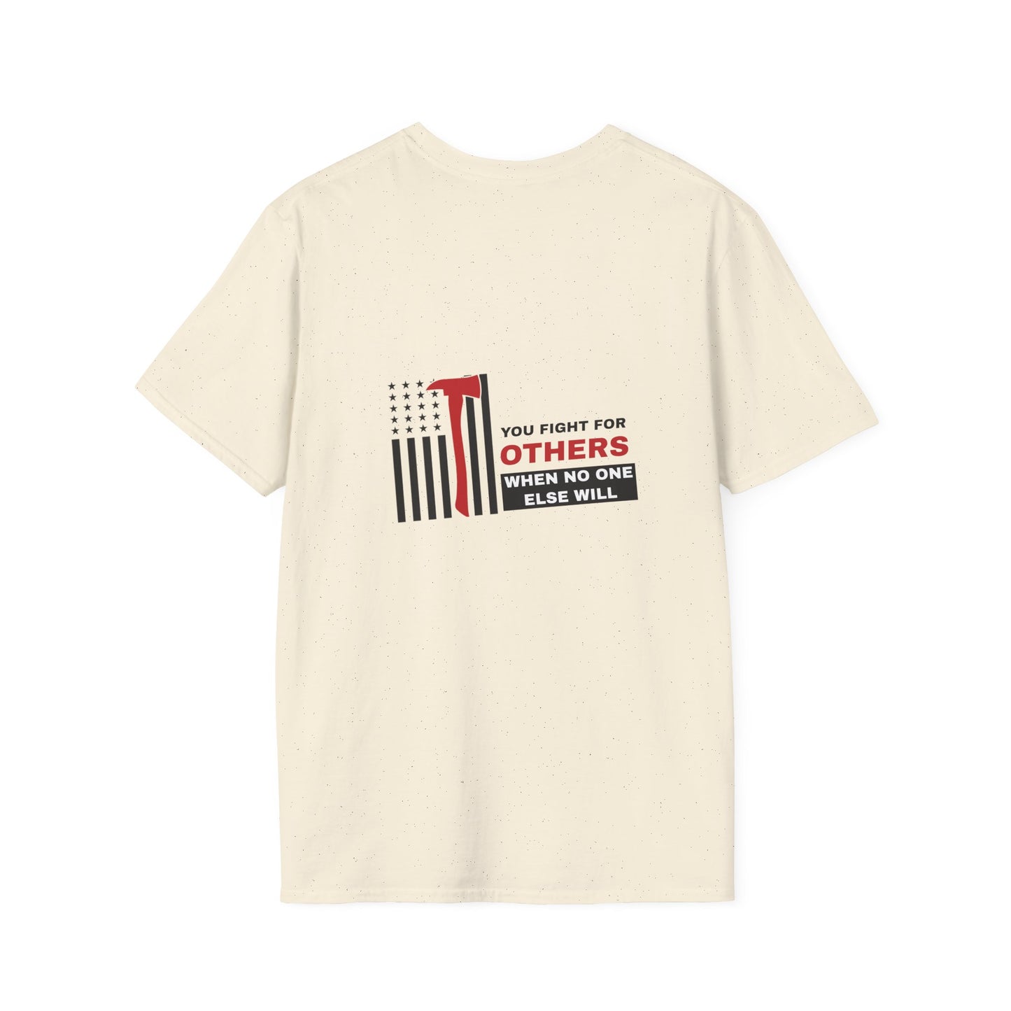 Firefighter Softstyle T-Shirt – You fight for others when no one else will