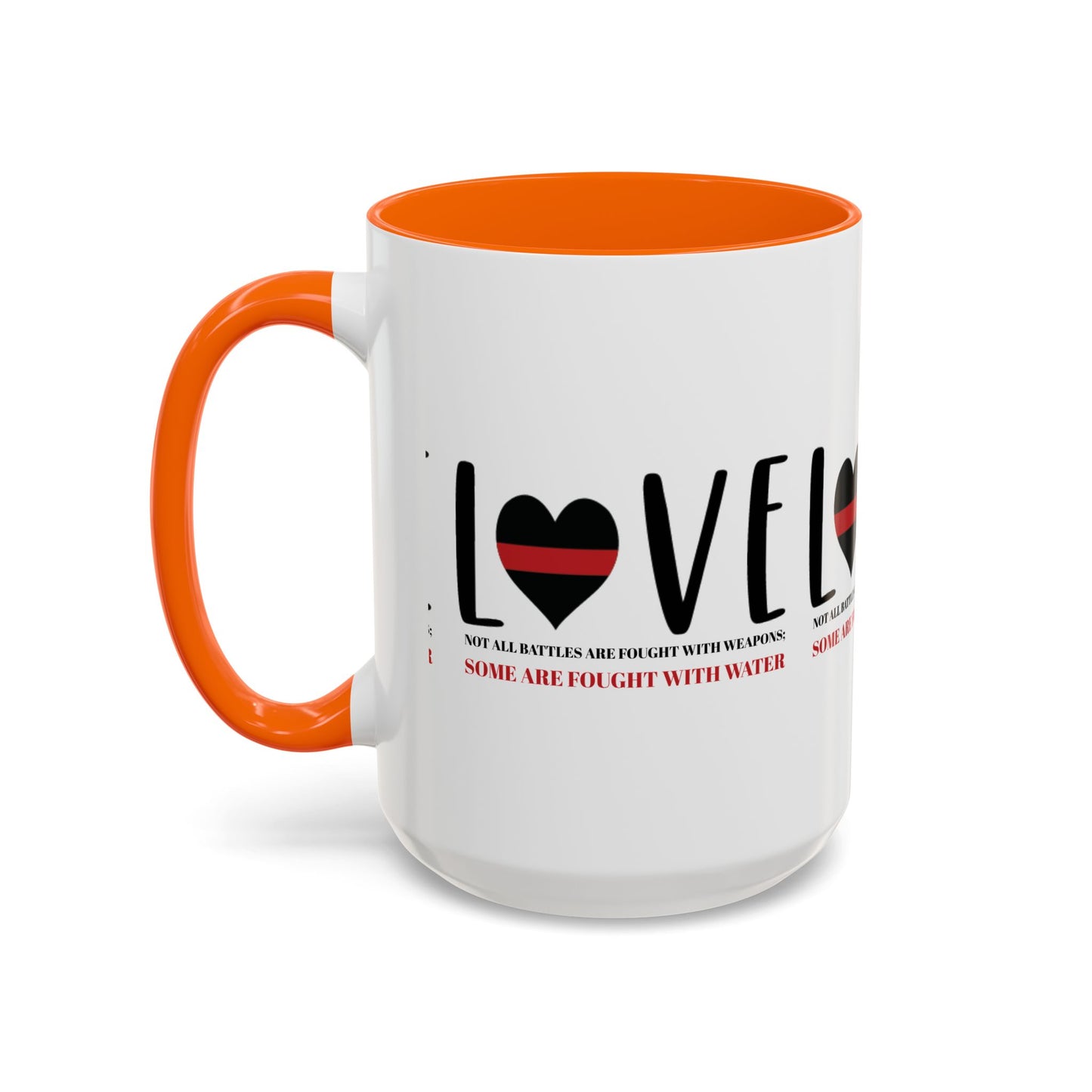 Firefighter Accent Coffee Mug – Not all battles are fought with weapons; some are fought with water