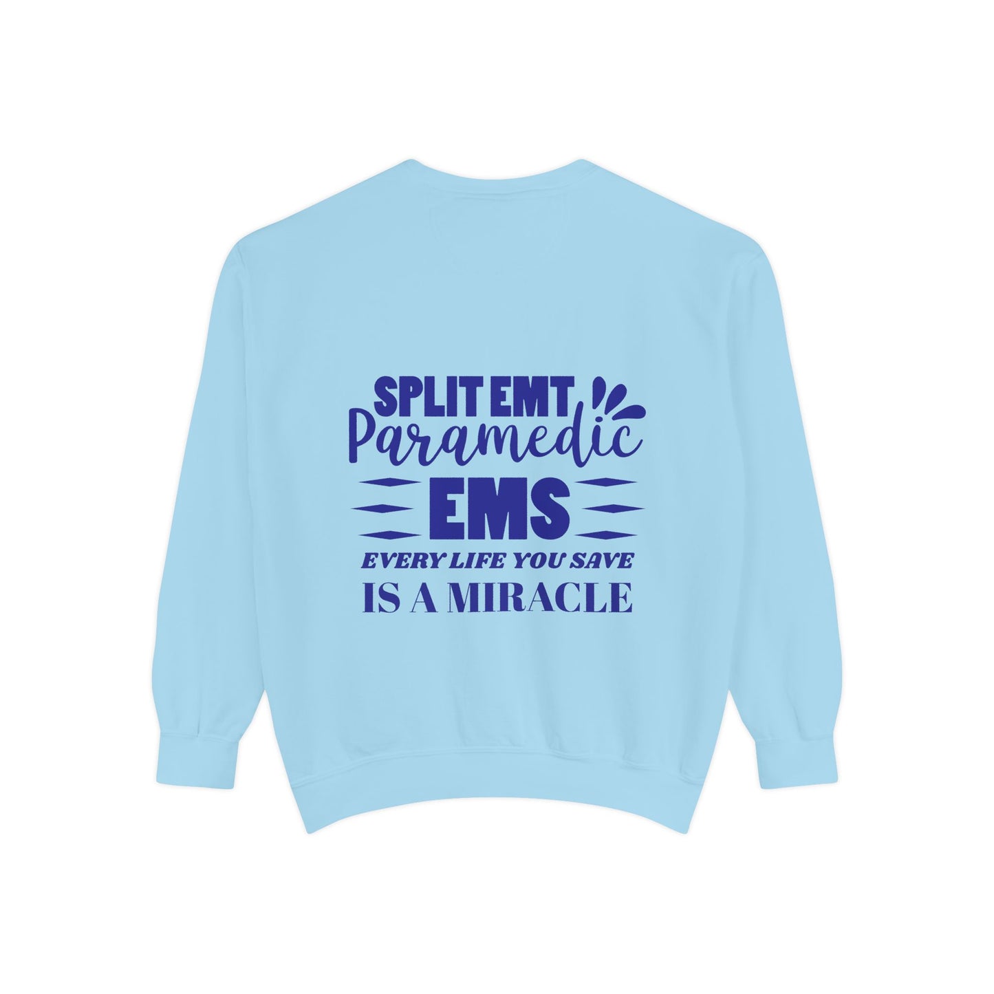 EMS Unisex Garment-Dyed Sweatshirt –Every life you save is a miracle