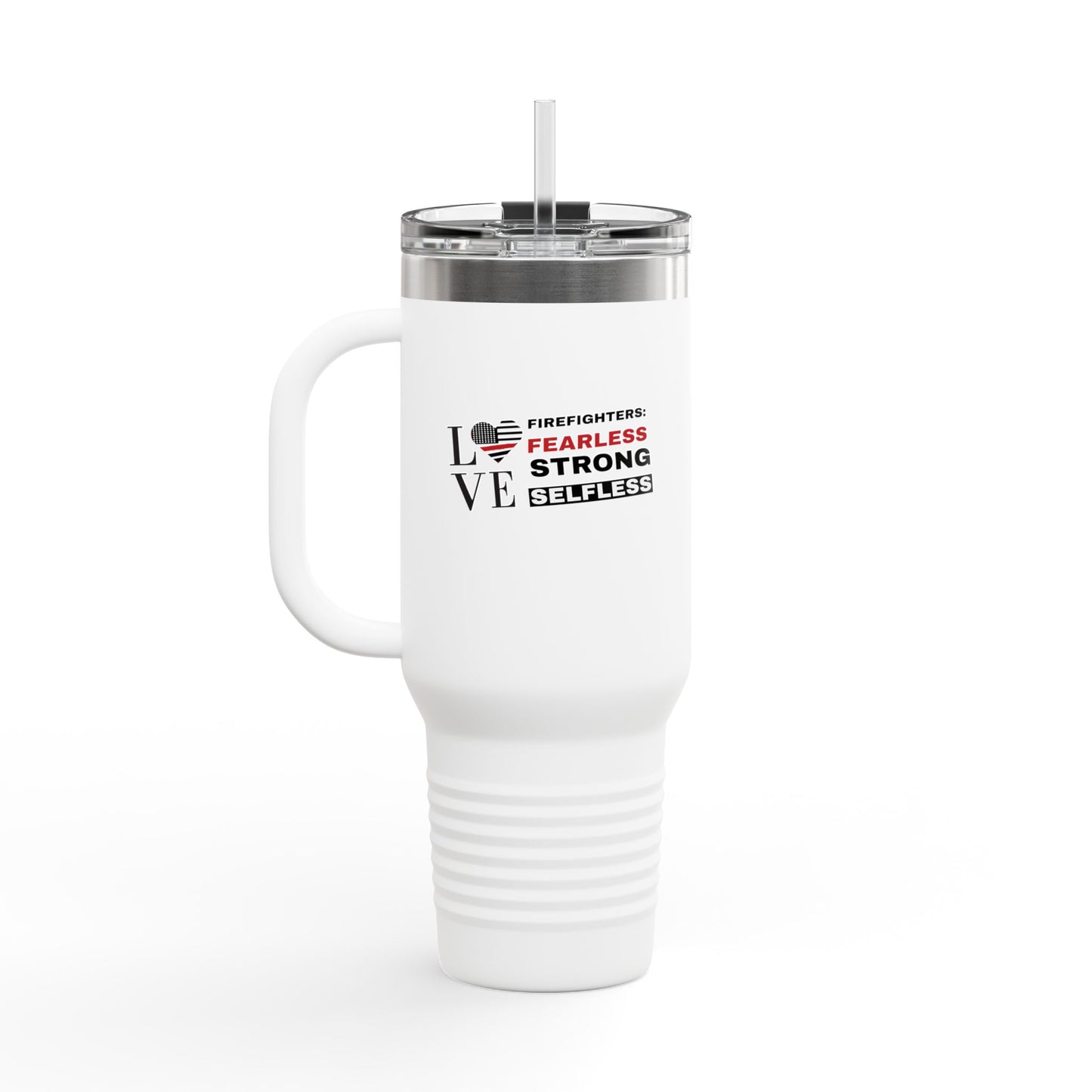Firefighter Insulated Travel Mug, 40oz – Firefighters: fearless, strong, selfless