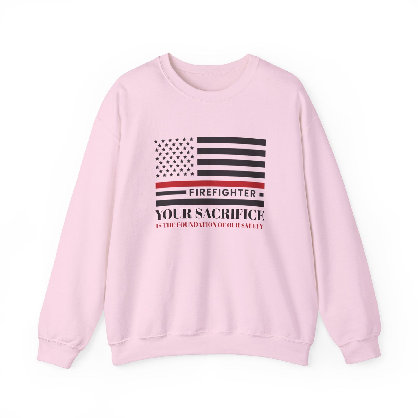 Firefighter Unisex Heavy Blend Crewneck Sweatshirt – Your sacrifice is the foundation of our safety