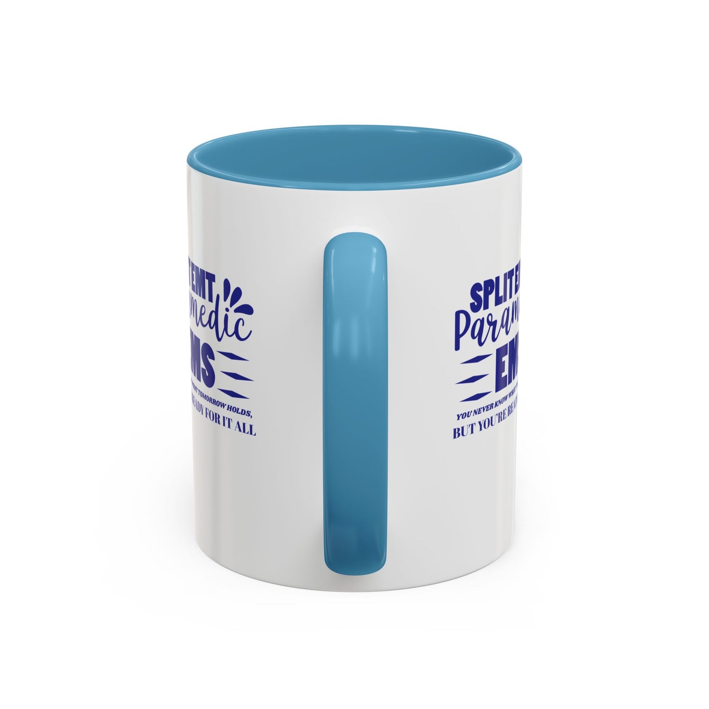 EMS Accent Coffee Mug – You never know what tomorrow holds, but you’re ready for it all