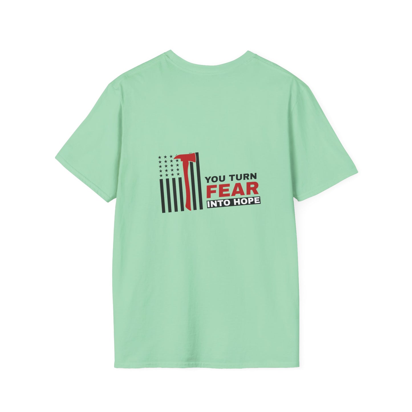 Firefighter Softstyle T-Shirt – You turn fear into hope