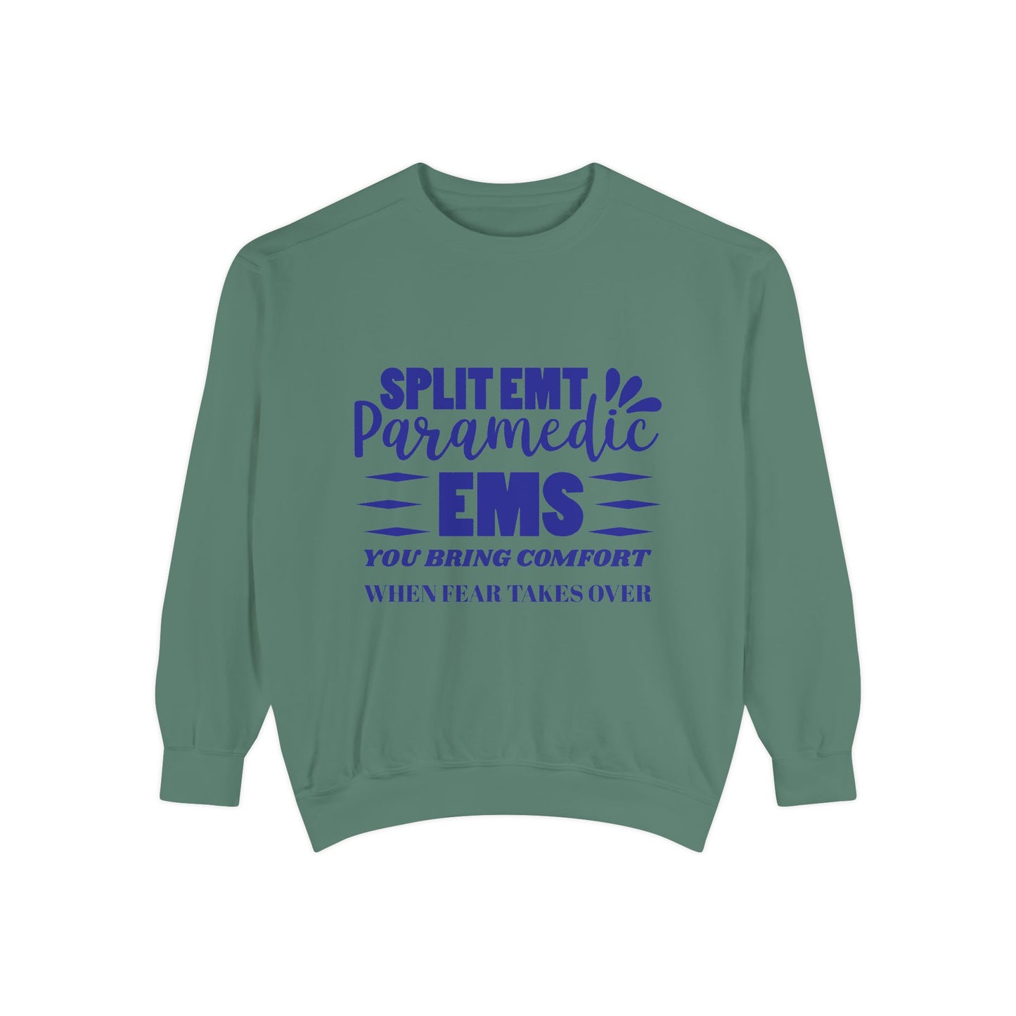 EMS Unisex Garment-Dyed Sweatshirt –You bring comfort when fear takes over