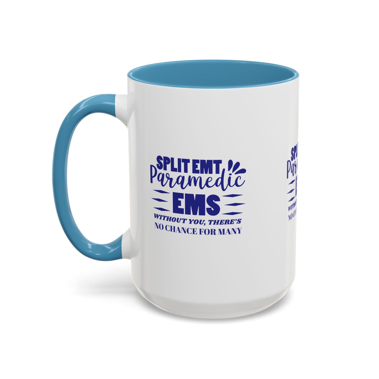 EMS Accent Coffee Mug – Without you, there’s no chance for many