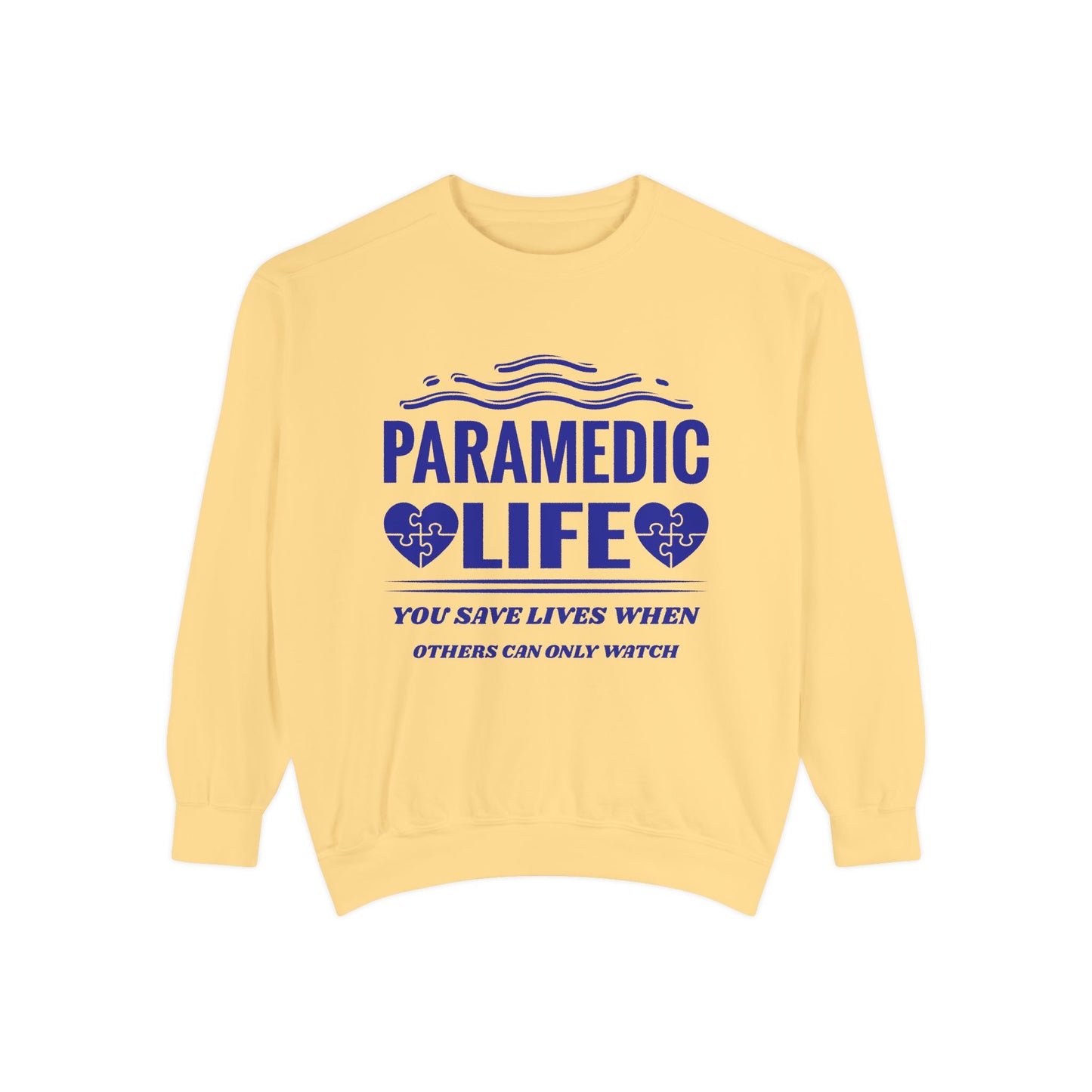 EMS Unisex Garment-Dyed Sweatshirt –You save lives when others can only watch