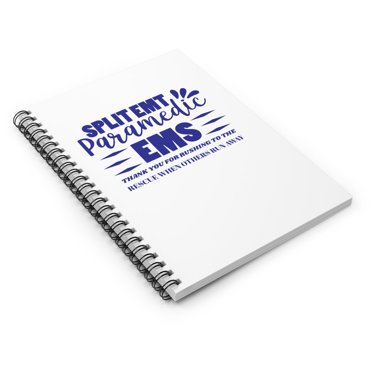 EMS Spiral Notebook – Thank you for rushing to the rescue when others run away