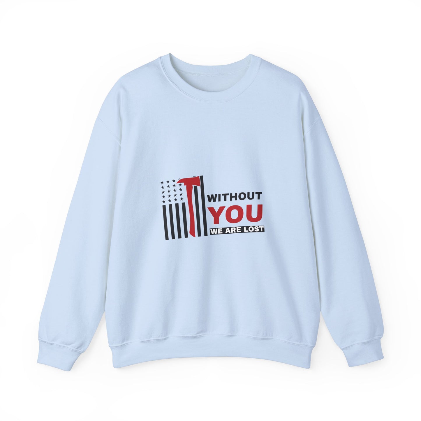 Firefighter Unisex Heavy Blend Crewneck Sweatshirt – Without you, we are lost
