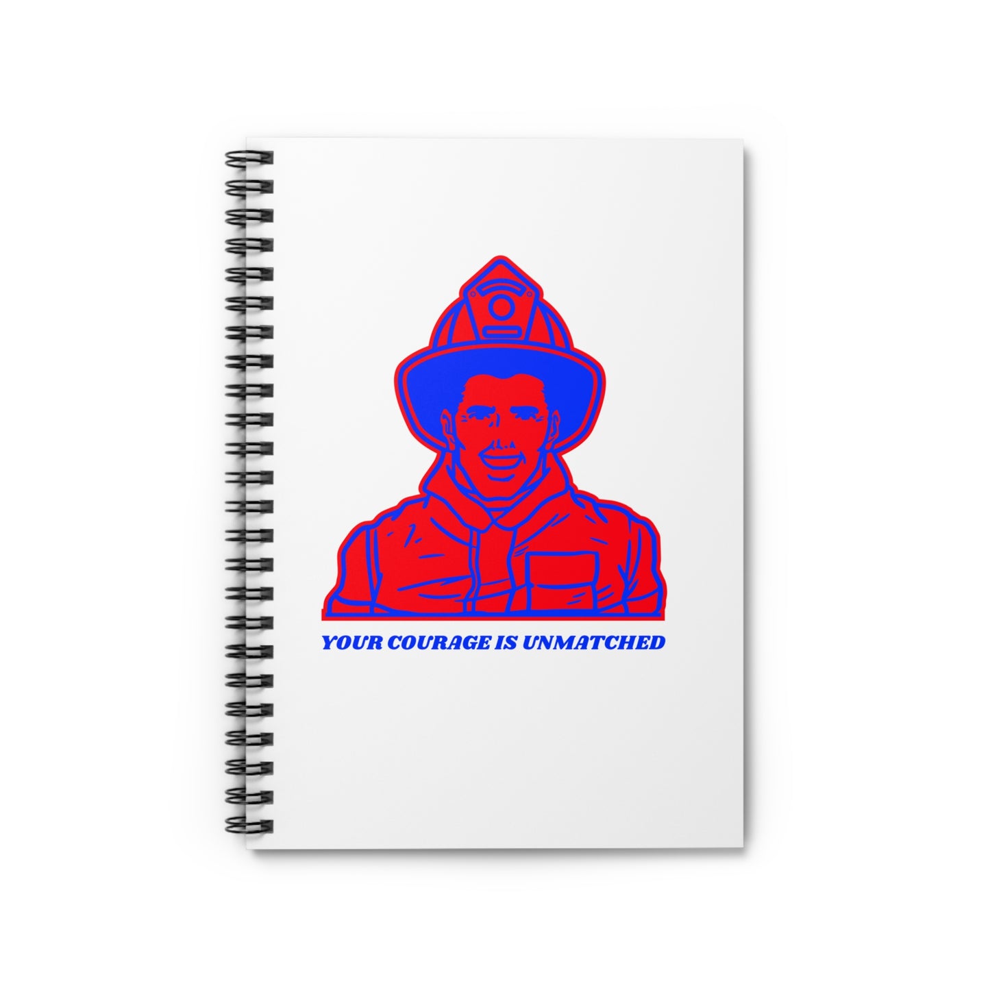 Firefighter Spiral Notebook – Your courage is unmatched
