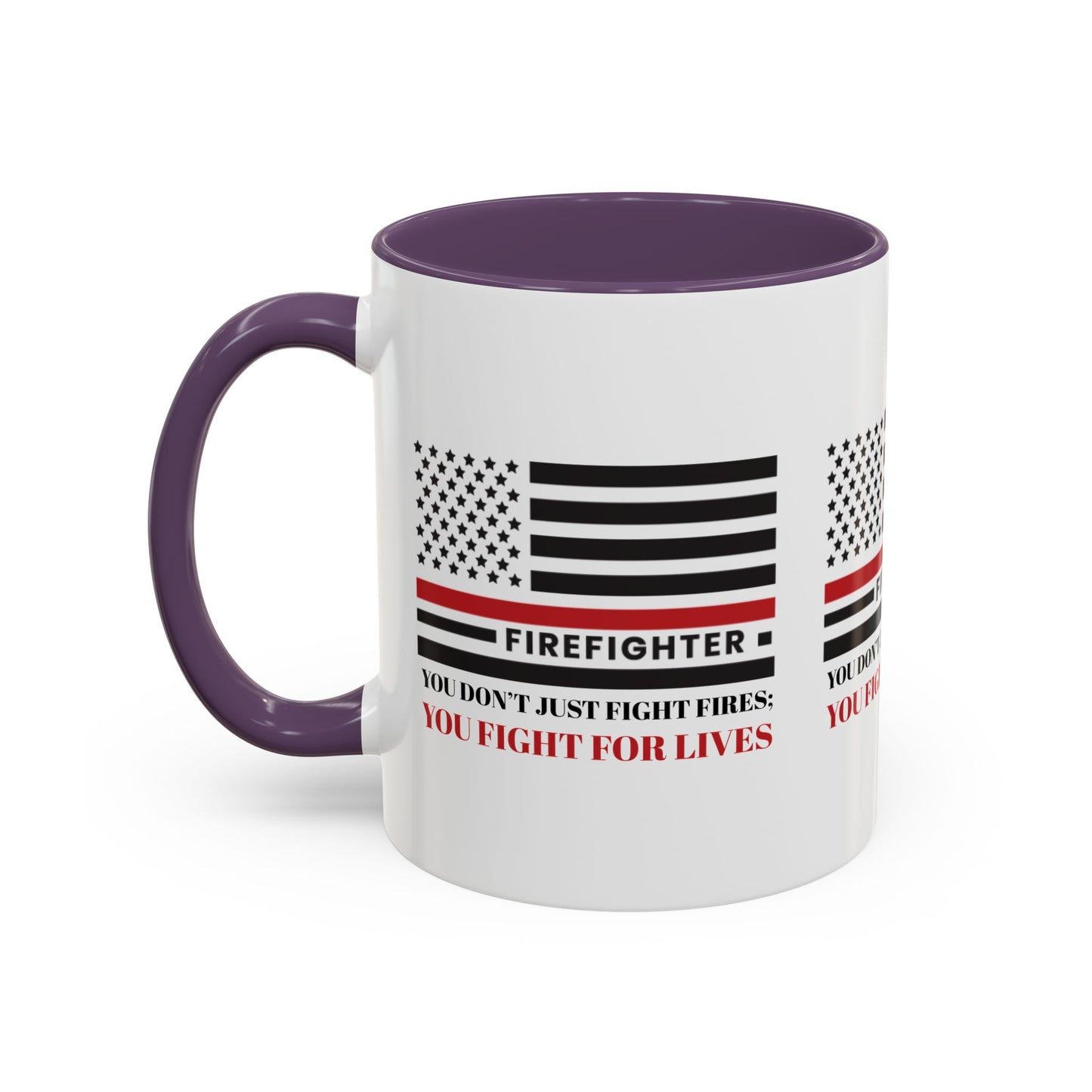 Firefighter Accent Coffee Mug – You don’t just fight fires; you fight for lives
