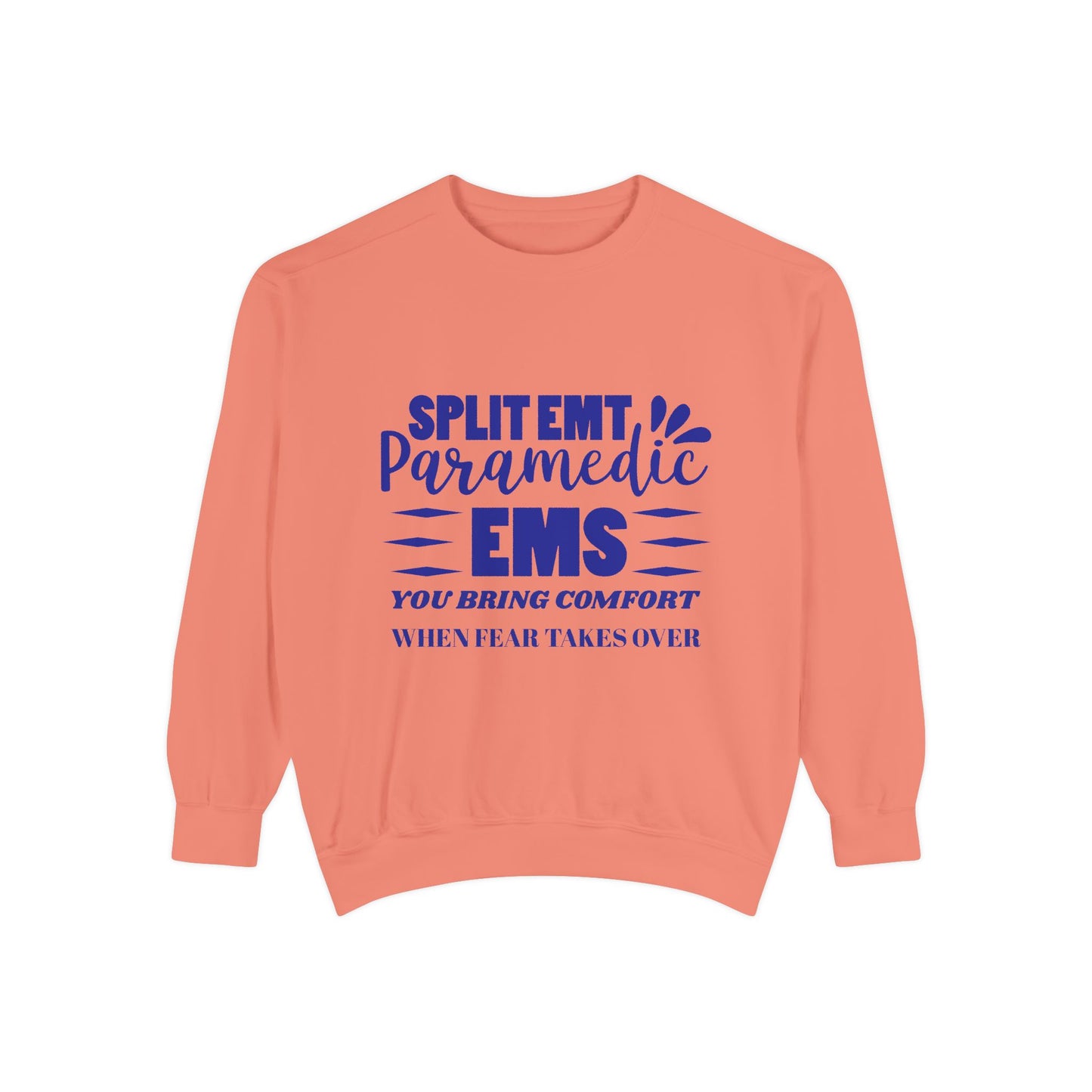 EMS Unisex Garment-Dyed Sweatshirt –You bring comfort when fear takes over