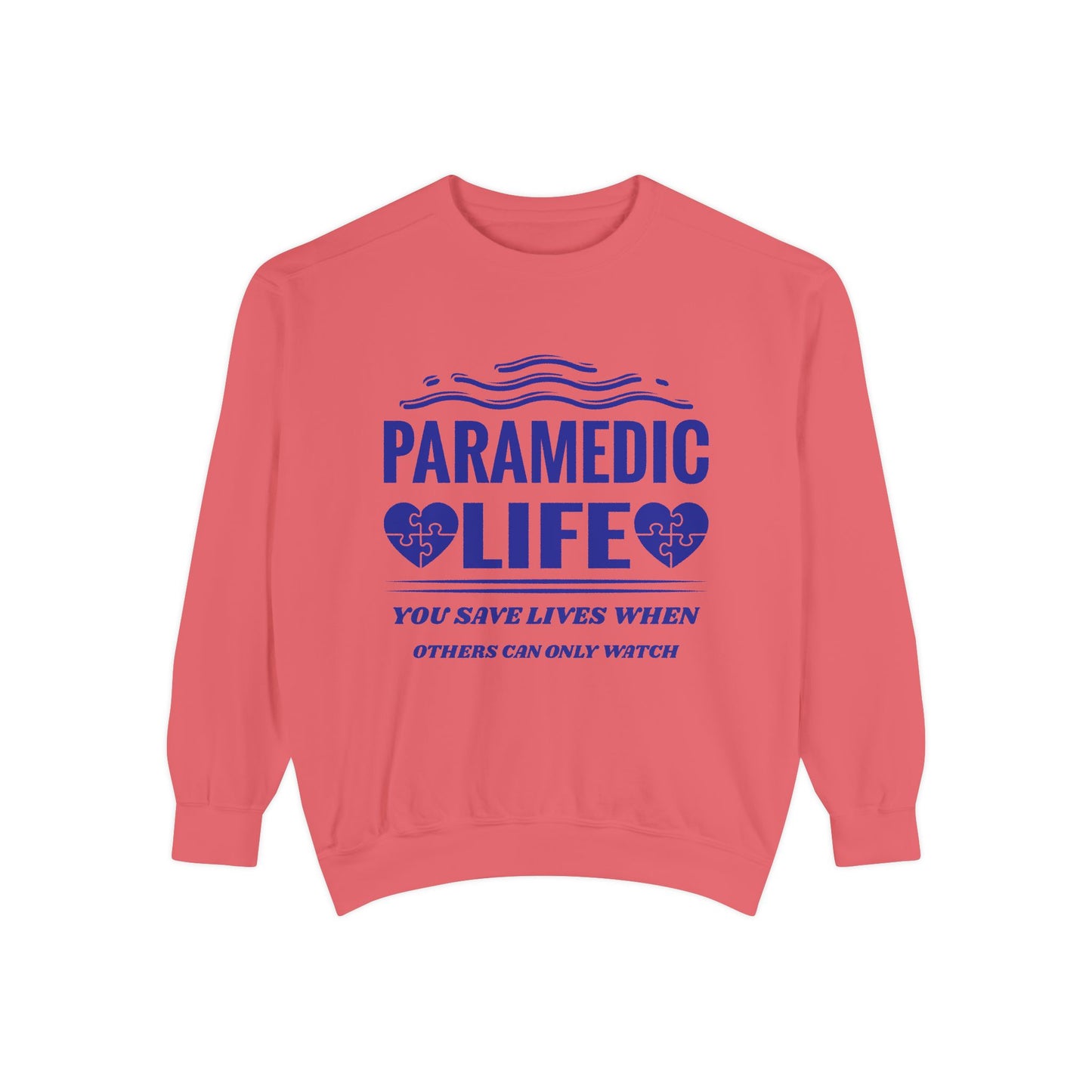 EMS Unisex Garment-Dyed Sweatshirt –You save lives when others can only watch