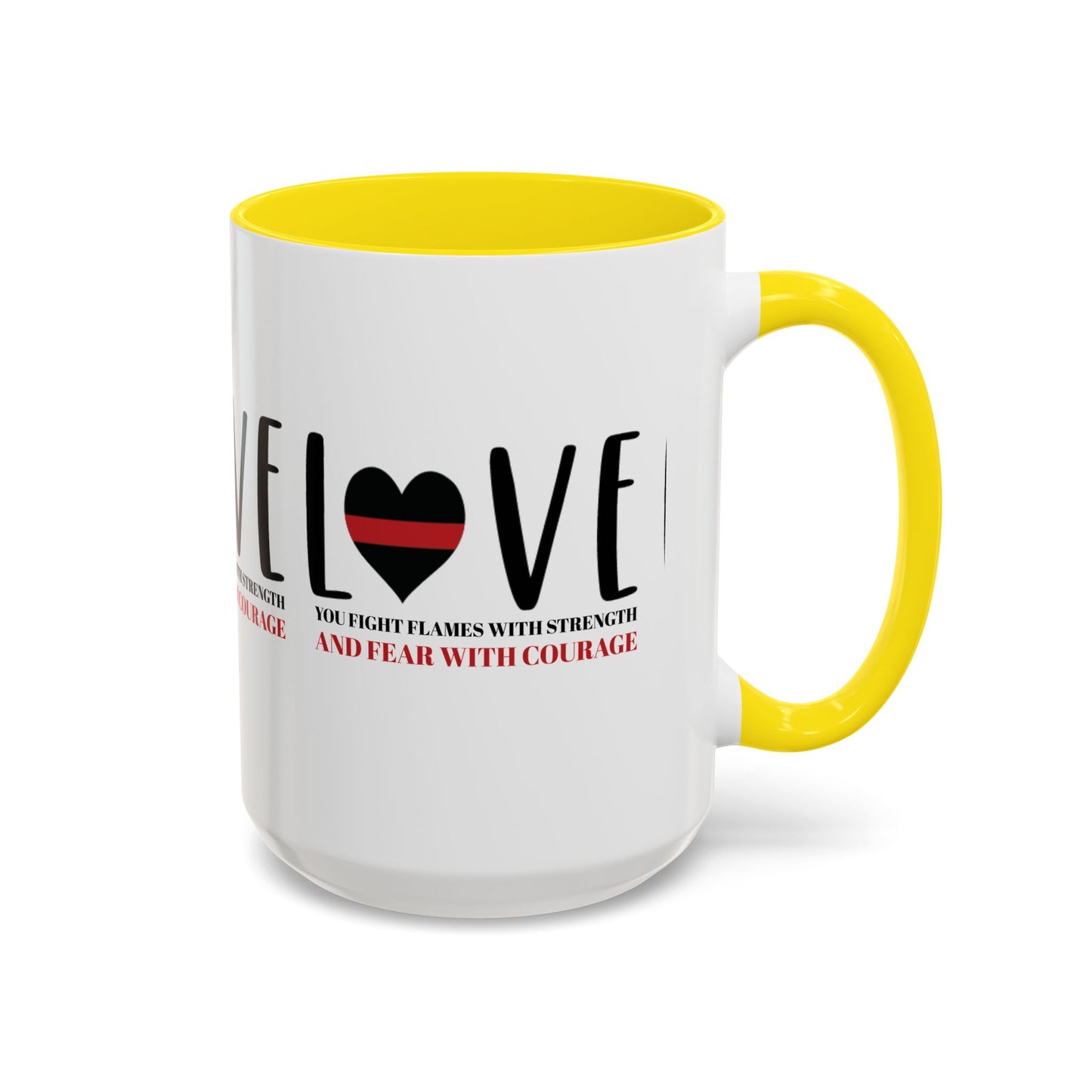 Firefighter Accent Coffee Mug – You fight flames with strength and fear with courage