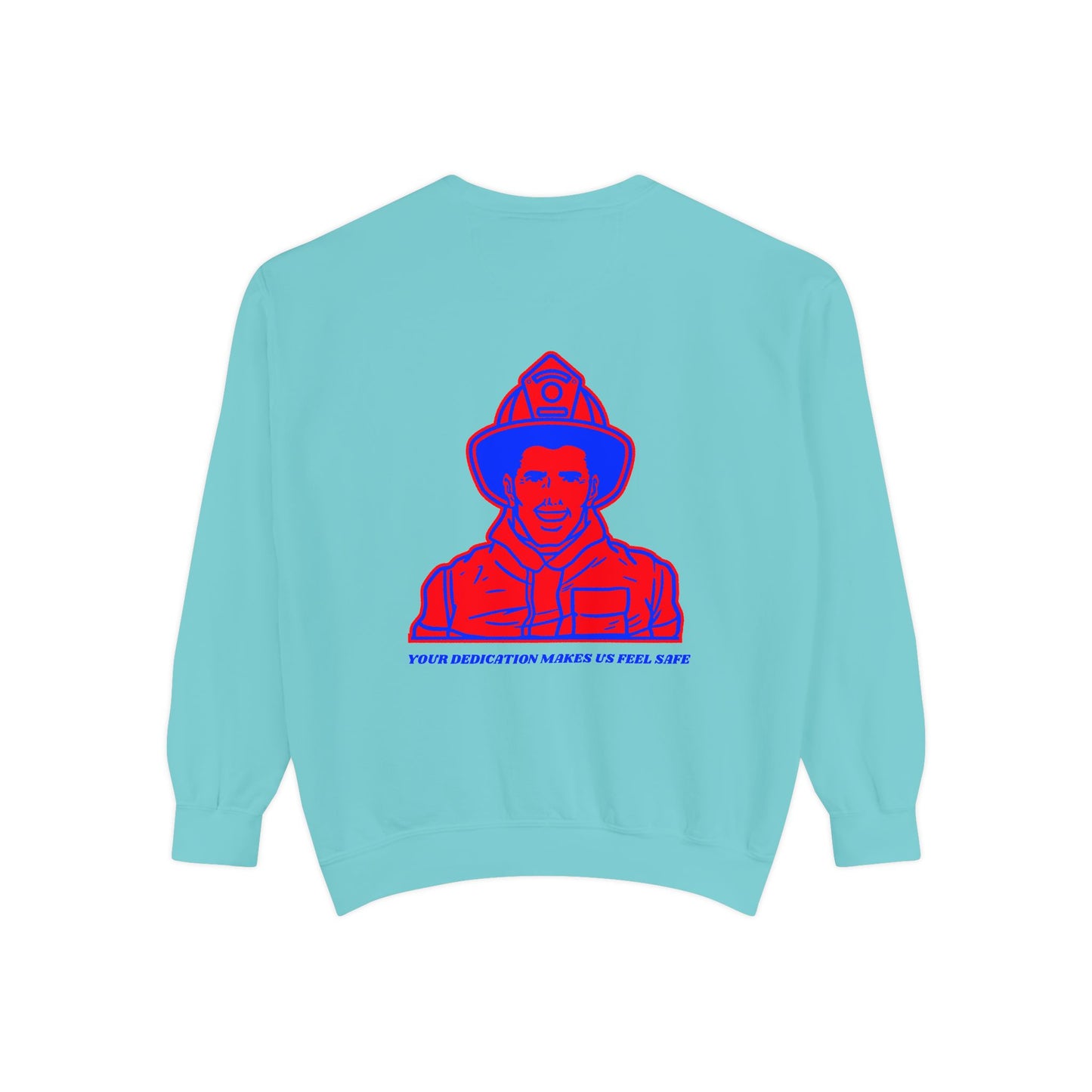 Firefighter Unisex Garment-Dyed Sweatshirt – Your dedication makes us feel safe