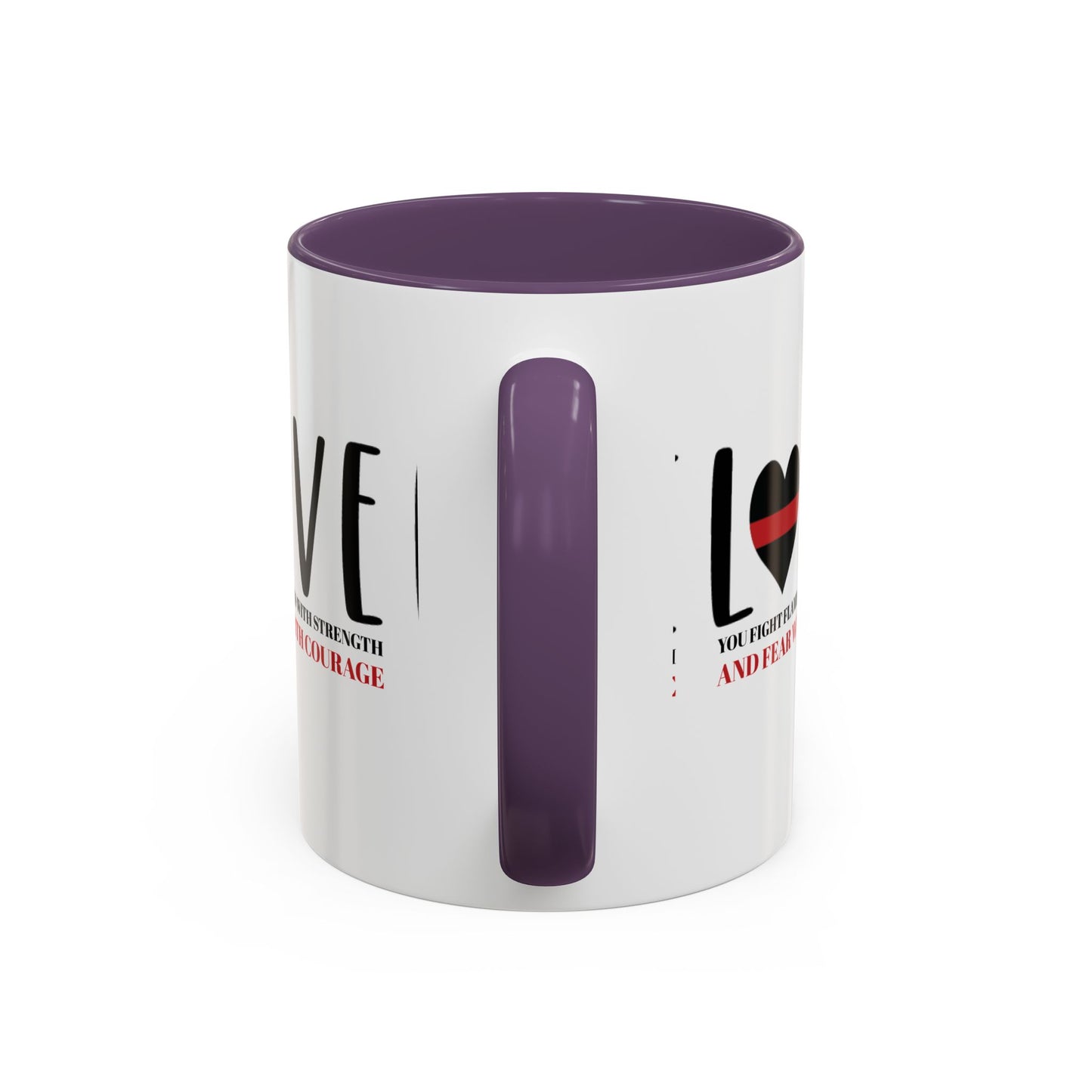 Firefighter Accent Coffee Mug – You fight flames with strength and fear with courage