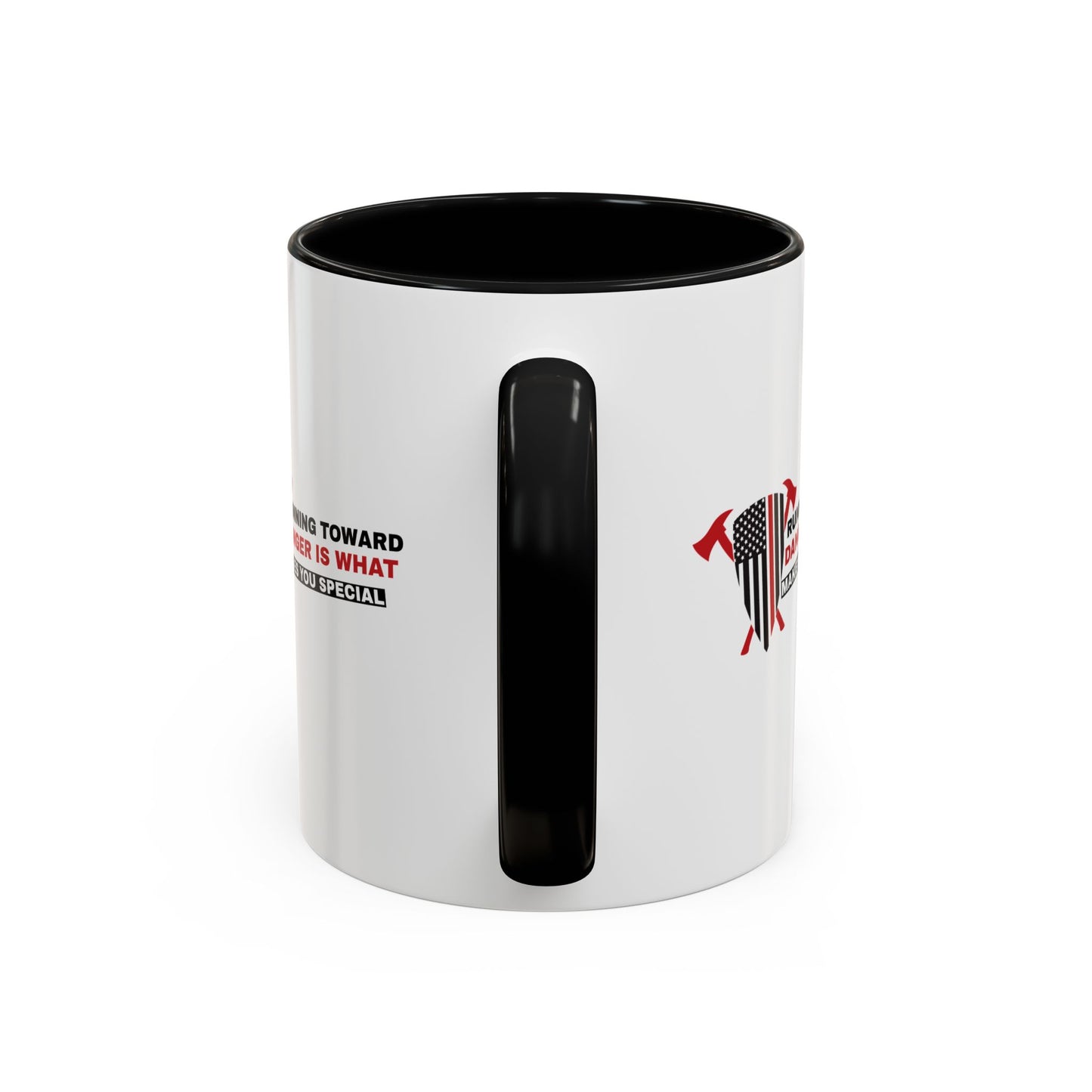 Firefighter Accent Coffee Mug – Running toward danger is what makes you special