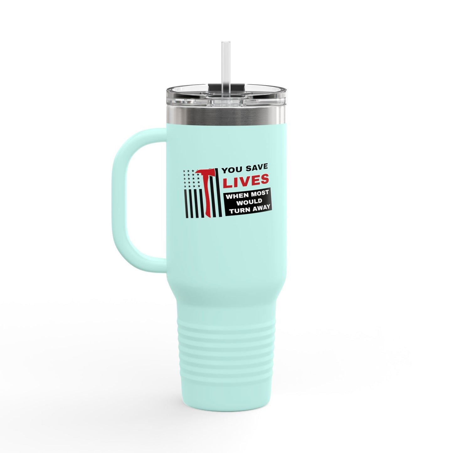 Firefighter Insulated Travel Mug, 40oz – You save lives when most would turn away