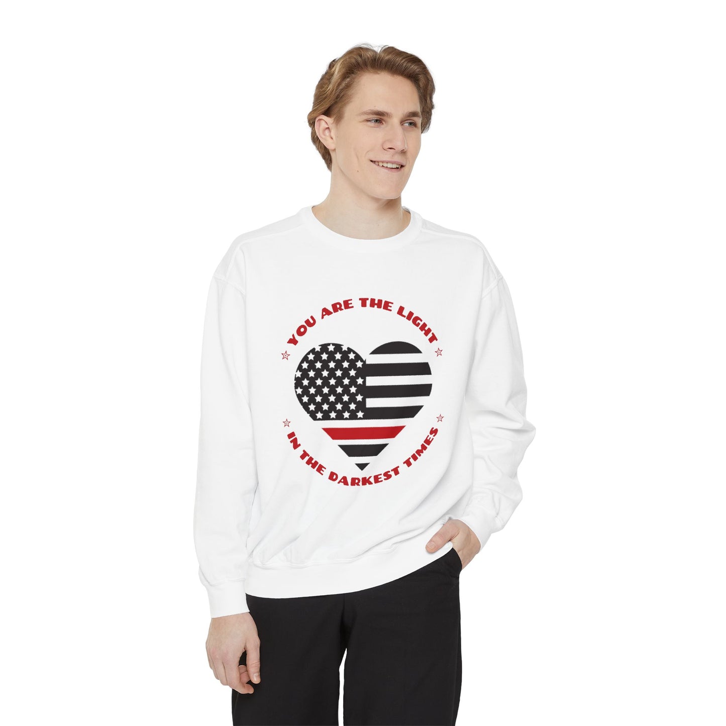 Firefighter Unisex Garment-Dyed Sweatshirt – You are the light in the darkest times
