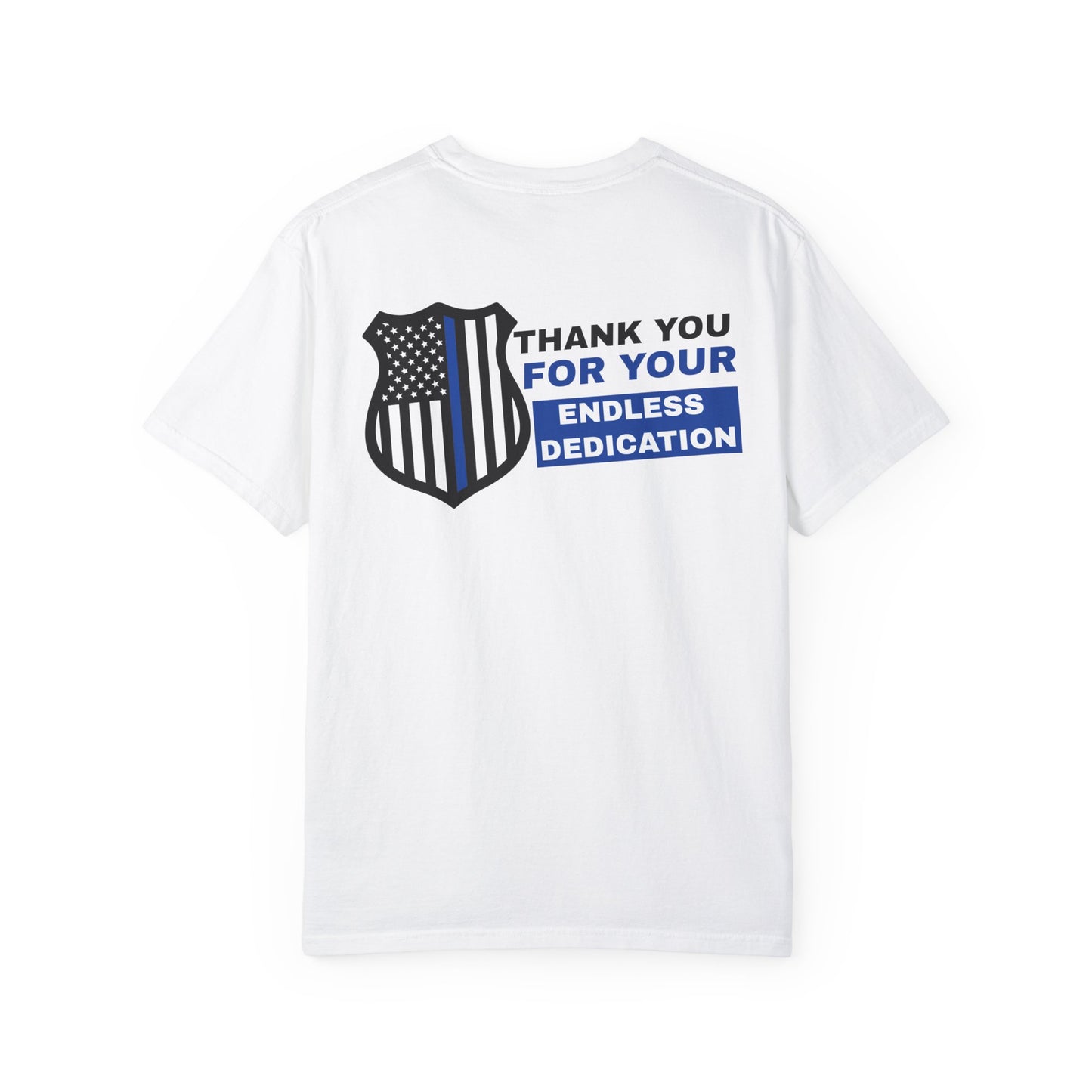 Police Unisex Garment-Dyed T-Shirt – Thank you for your endless dedication