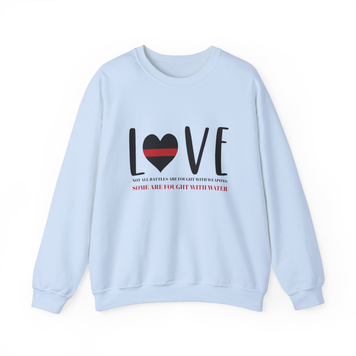 Firefighter Unisex Heavy Blend Crewneck Sweatshirt – Not all battles are fought with weapons; some are fought with water