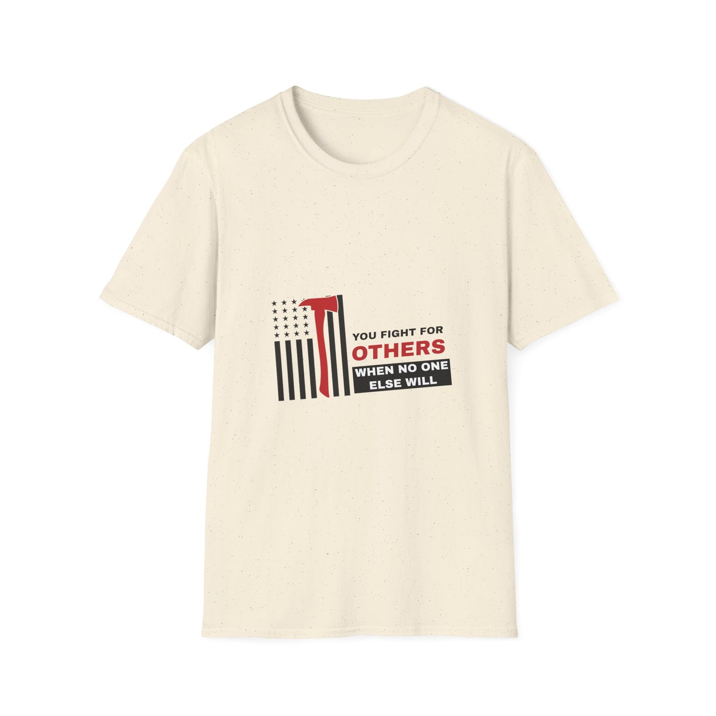 Firefighter Softstyle T-Shirt – You fight for others when no one else will