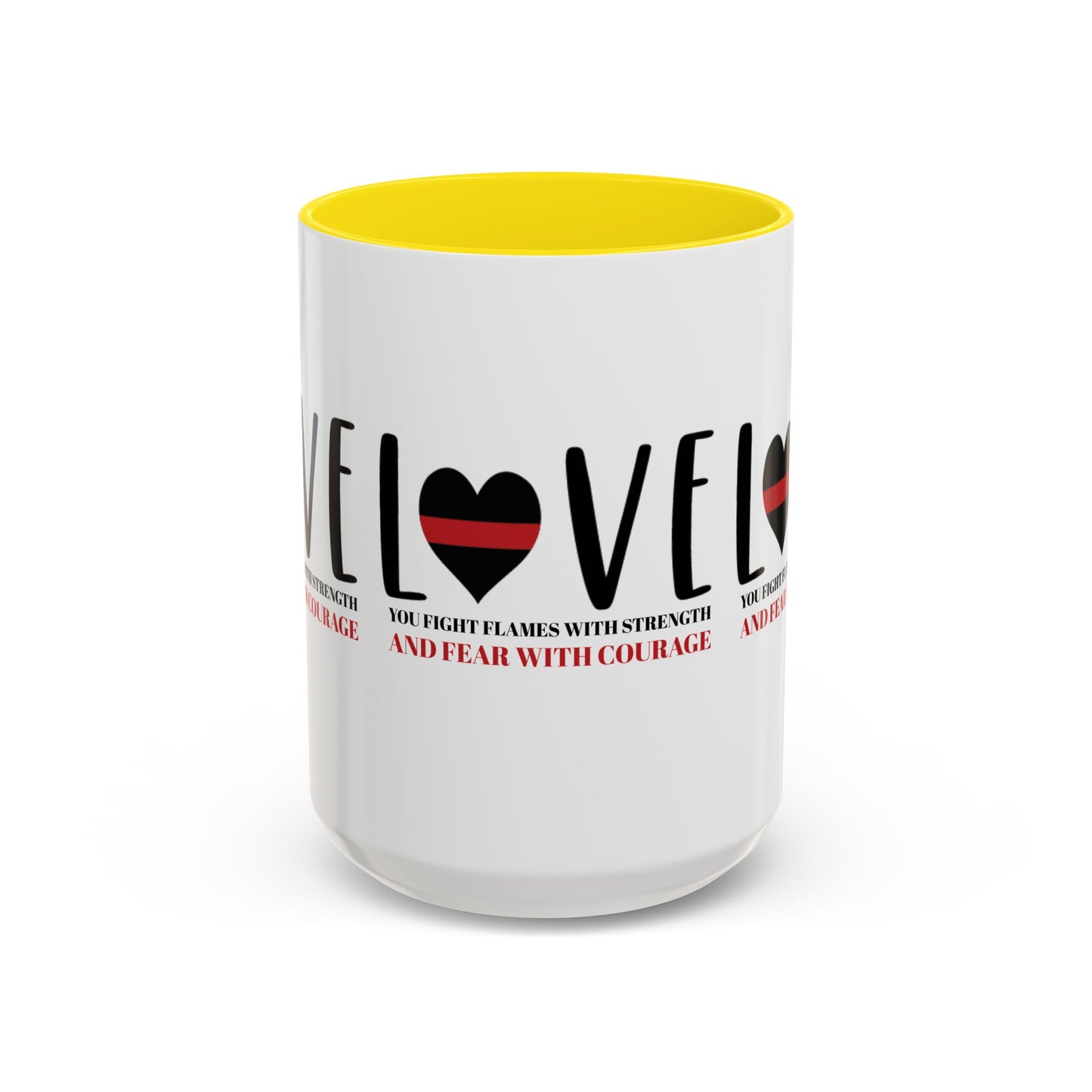 Firefighter Accent Coffee Mug – You fight flames with strength and fear with courage