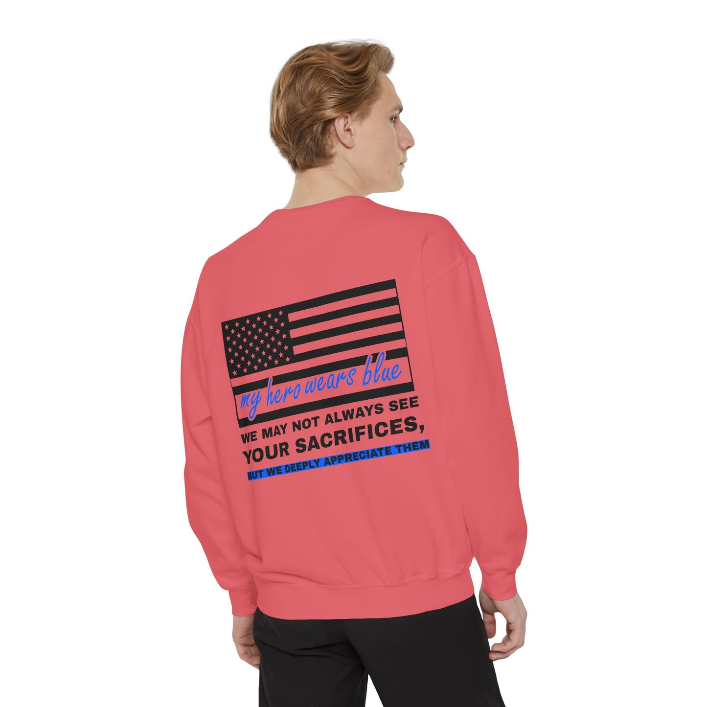 Police Unisex Garment-Dyed Sweatshirt – We may not always see your sacrifices, but we deeply appreciate them