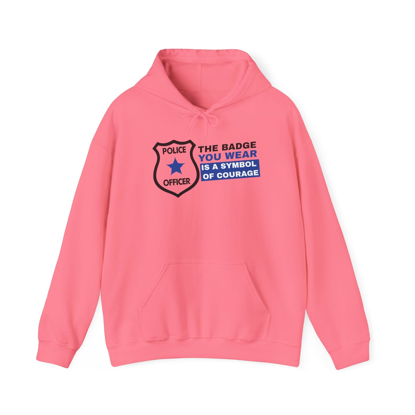 Police Hooded Sweatshirt – The badge you wear is a symbol of courage