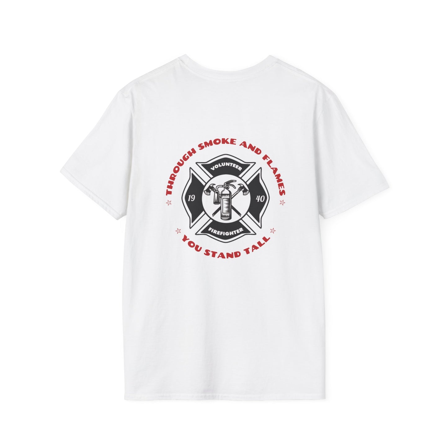 Firefighter Softstyle T-Shirt – Through smoke and flames, you stand tall