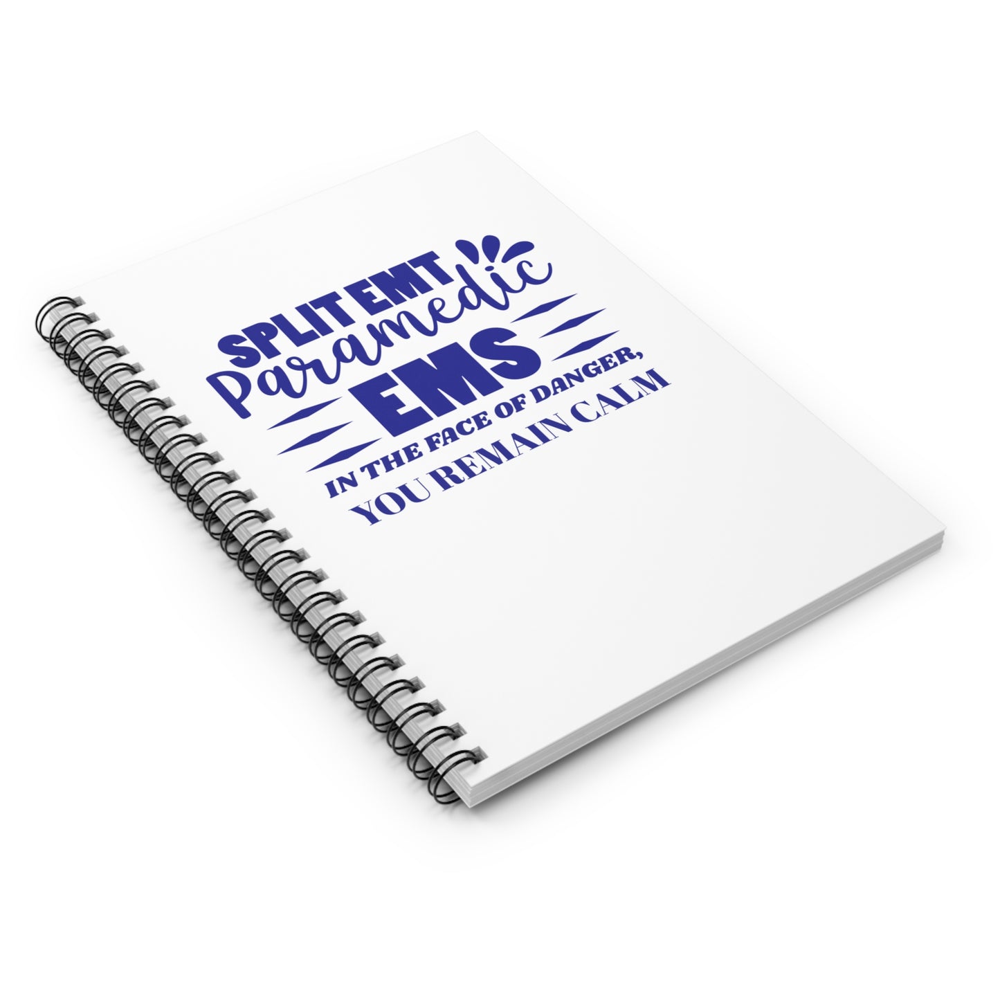 EMS Spiral Notebook – In the face of danger, you remain calm