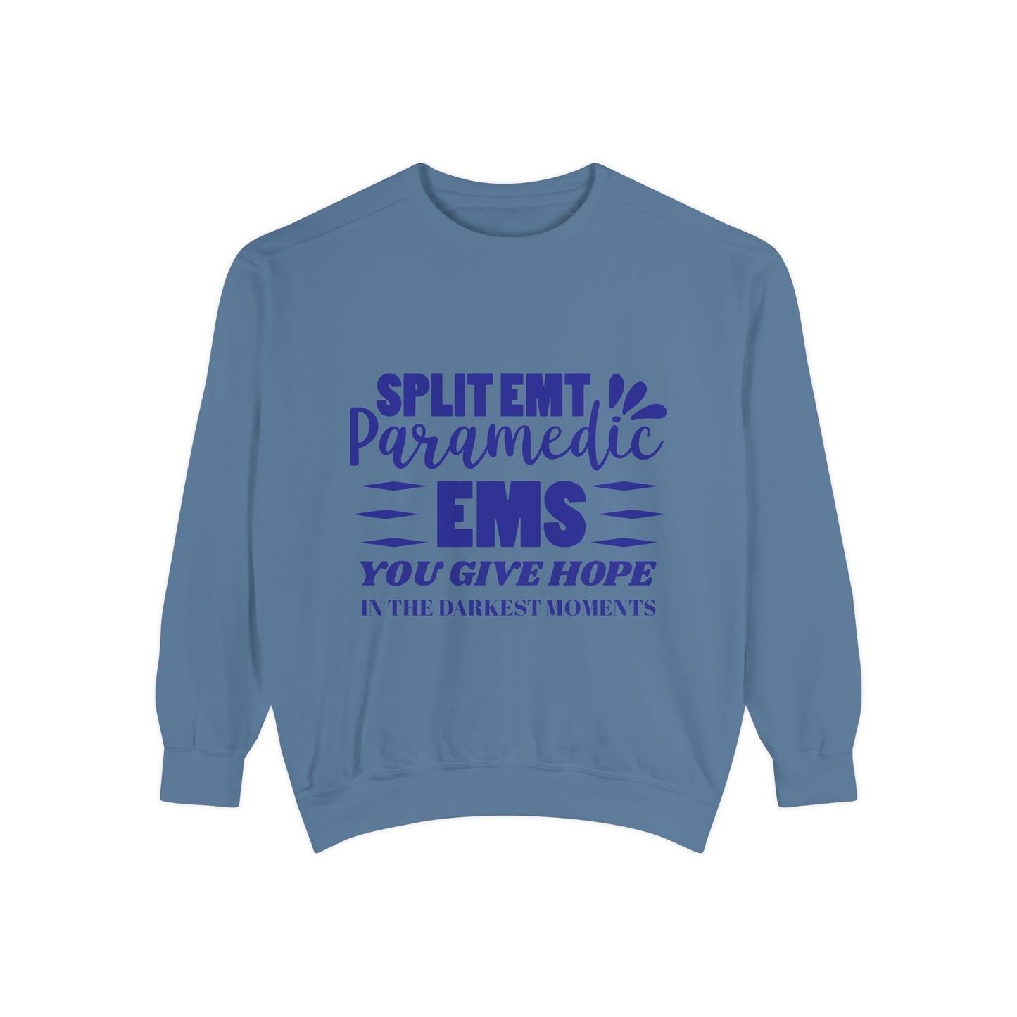 EMS Unisex Garment-Dyed Sweatshirt –You give hope in the darkest moments