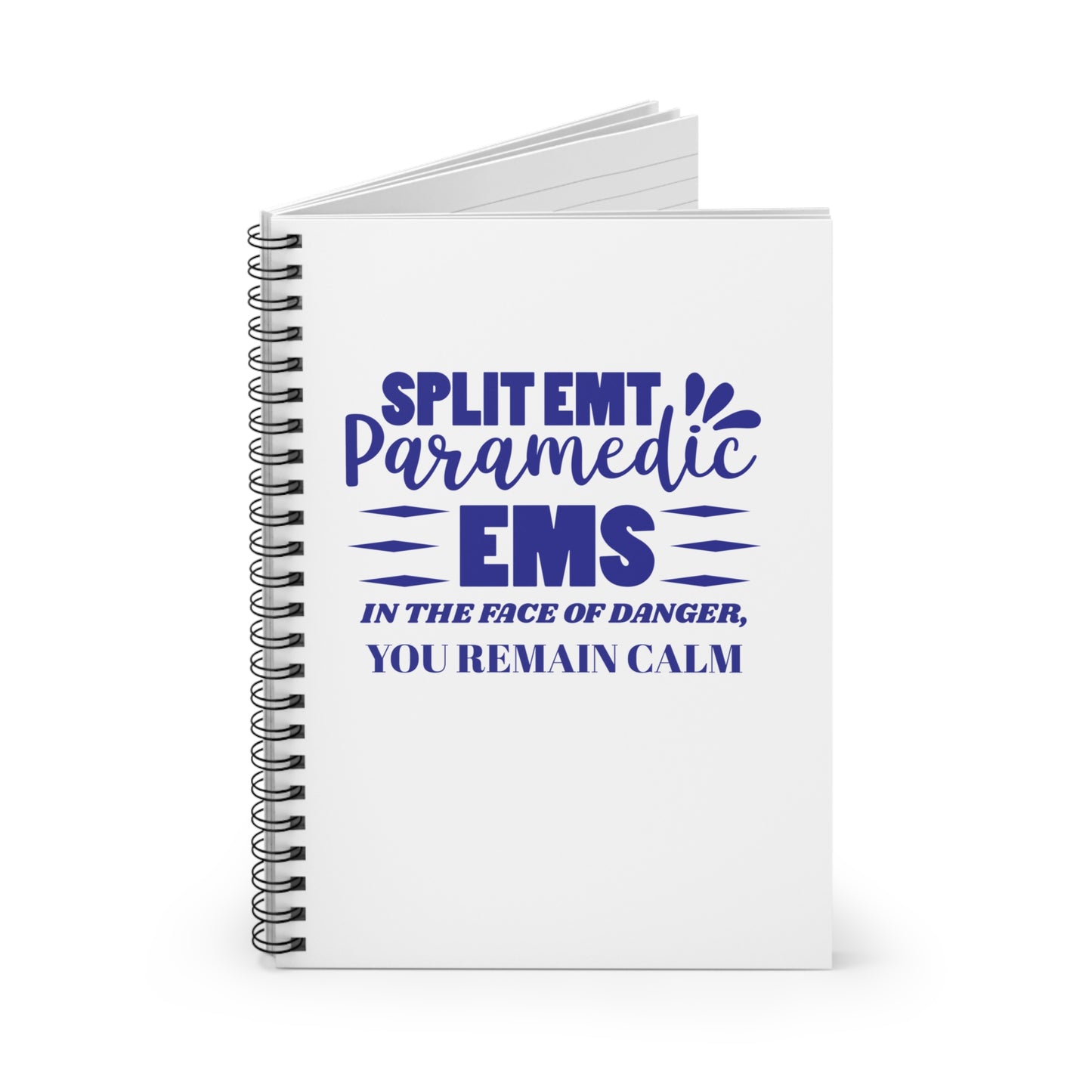 EMS Spiral Notebook – In the face of danger, you remain calm