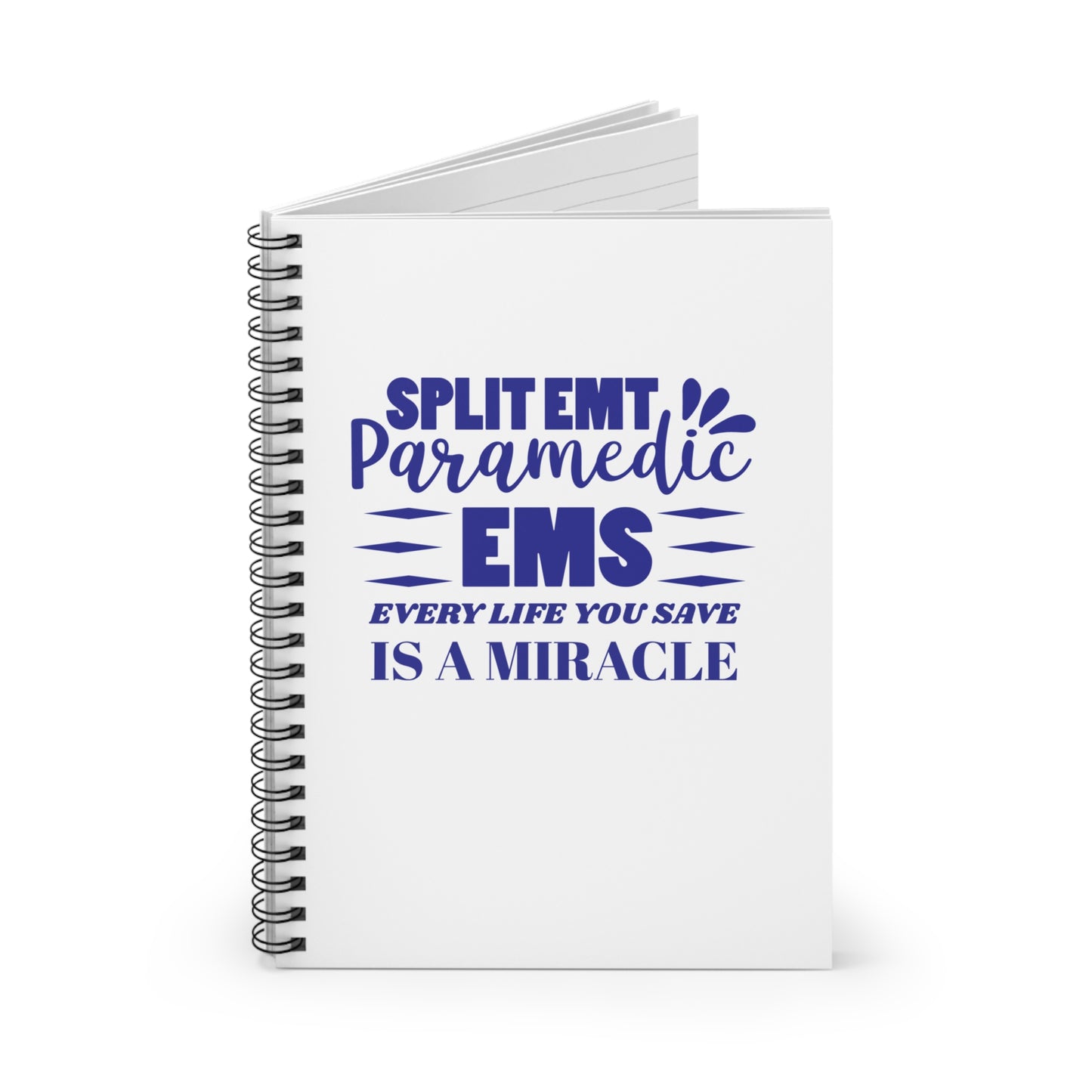 EMS Spiral Notebook – Every life you save is a miracle