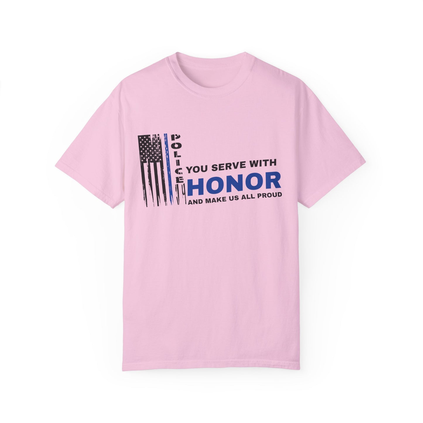 Police Unisex Garment-Dyed T-Shirt – You serve with honor and make us all proud