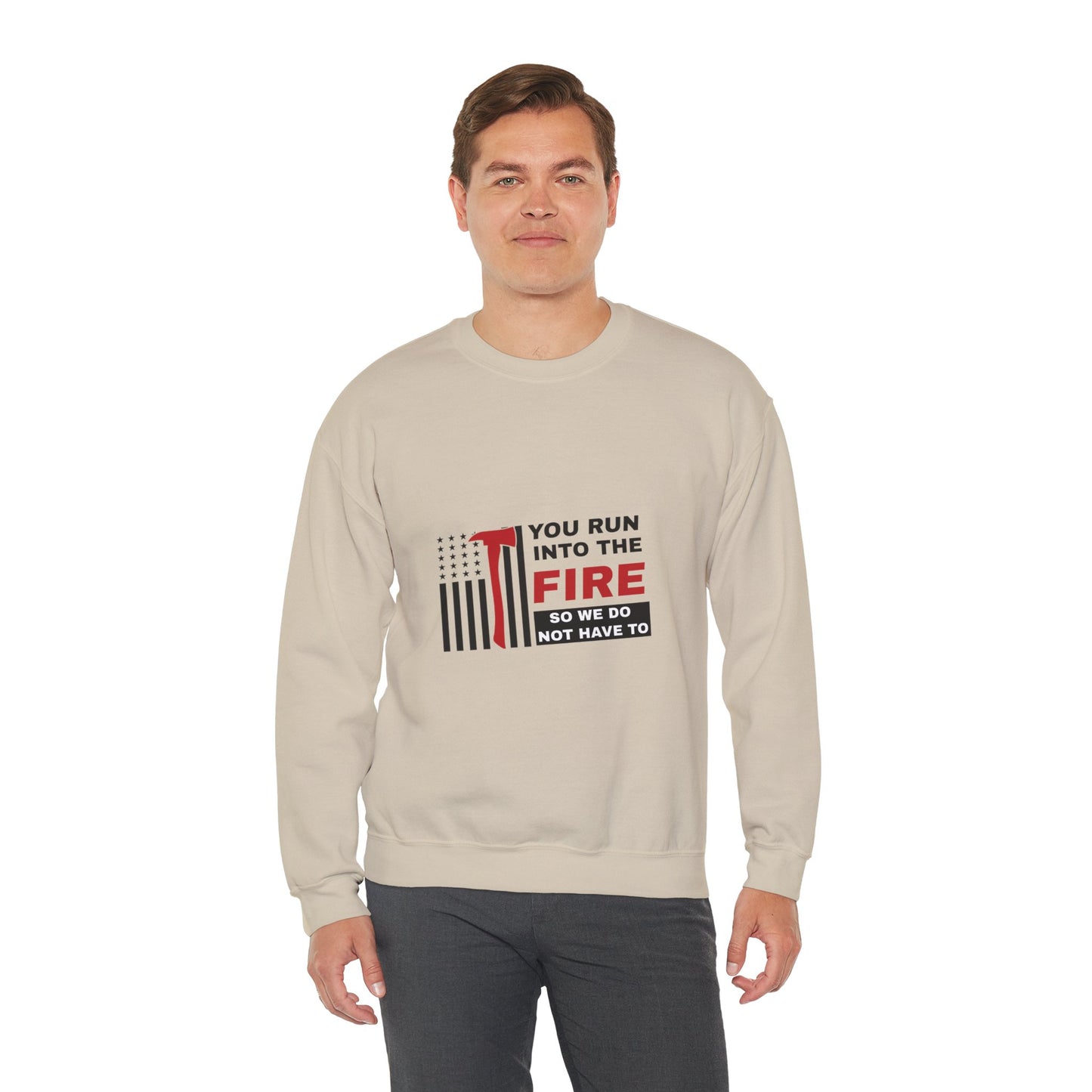 Firefighter Unisex Heavy Blend Crewneck Sweatshirt – You run into the fire, so we do not have to